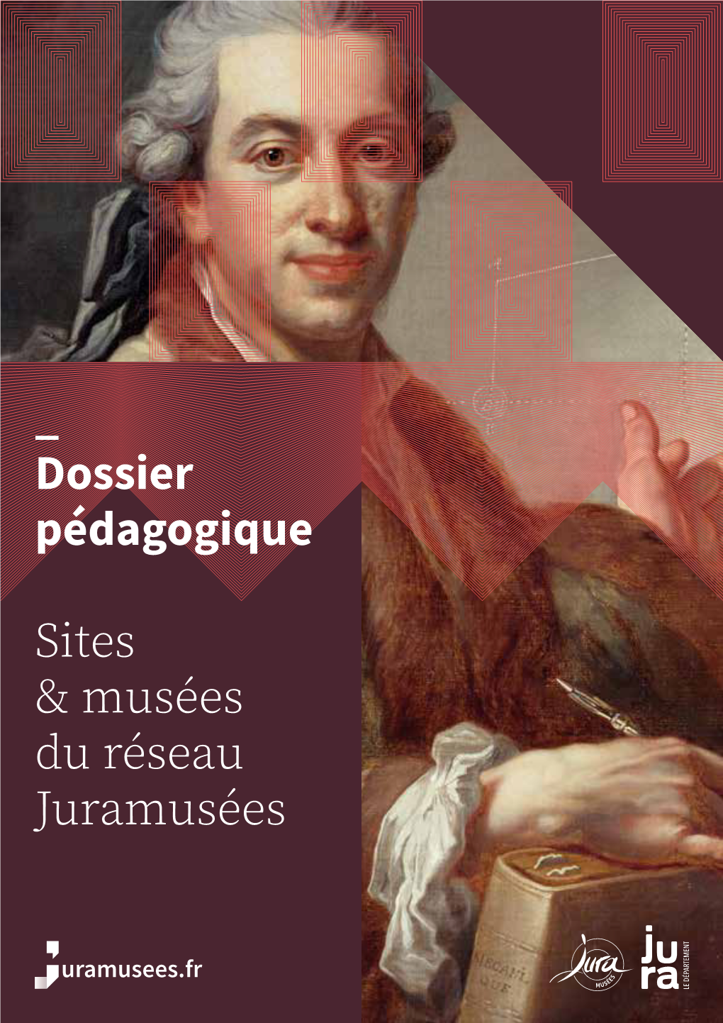 Dossier Pédagogique Sites & Musées Du Réseau Juramusées