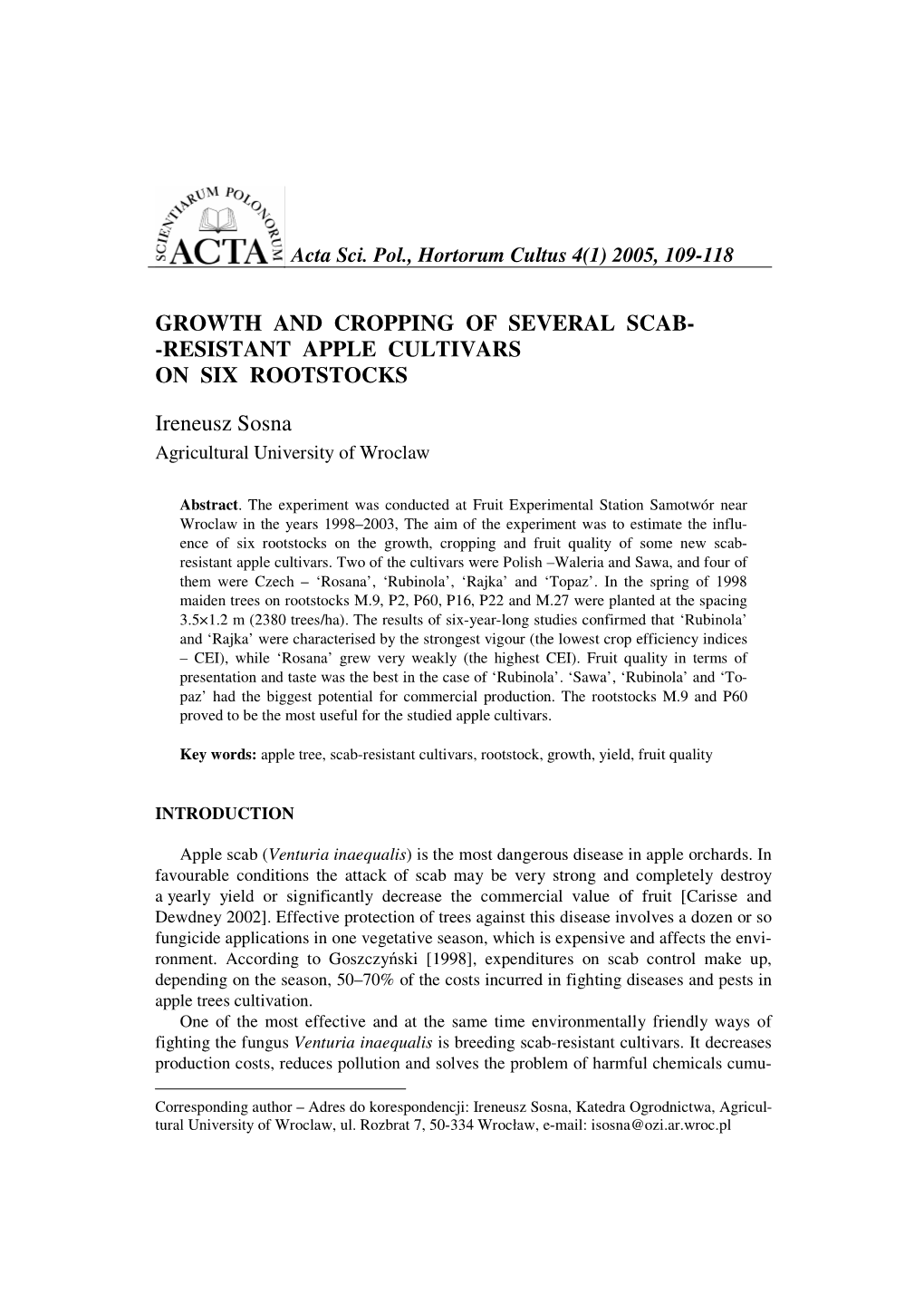 RESISTANT APPLE CULTIVARS on SIX ROOTSTOCKS Ireneusz Sosna