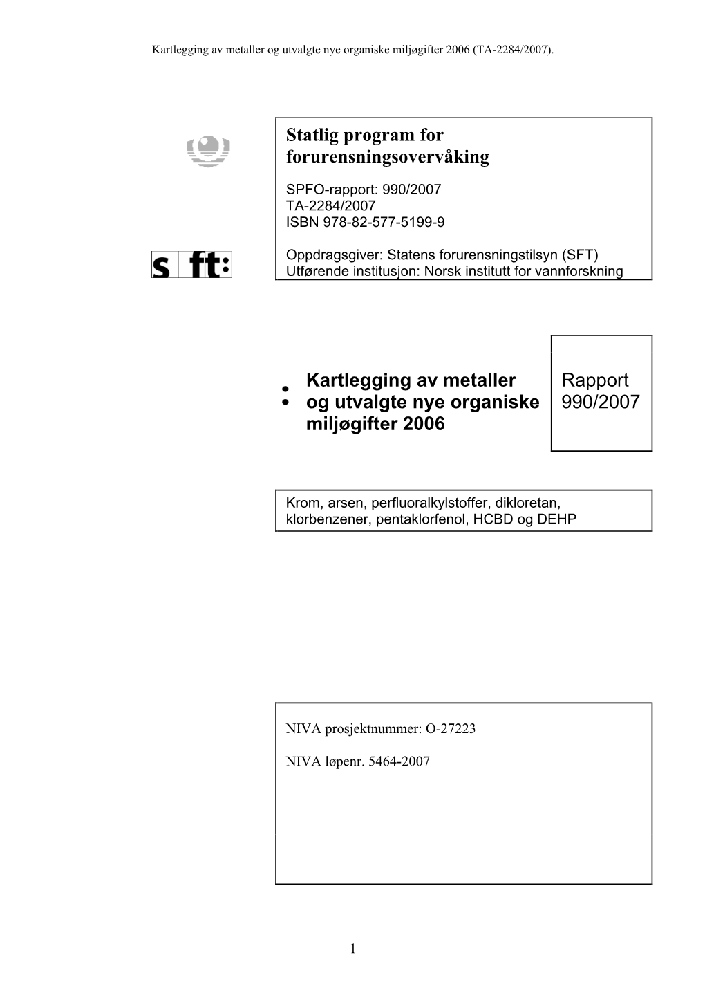 Kartlegging Av Metaller Og Utvalgte Nye Organiske Miljøgifter 2006 (TA-2284/2007)