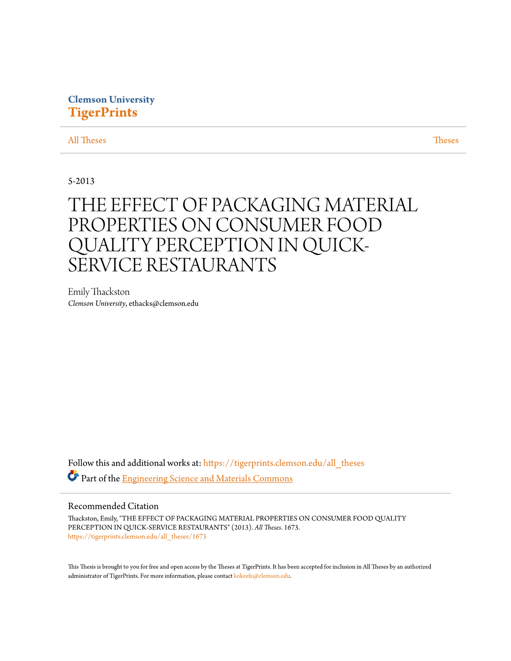 THE EFFECT of PACKAGING MATERIAL PROPERTIES on CONSUMER FOOD QUALITY PERCEPTION in QUICK- SERVICE RESTAURANTS Emily Thackston Clemson University, Ethacks@Clemson.Edu