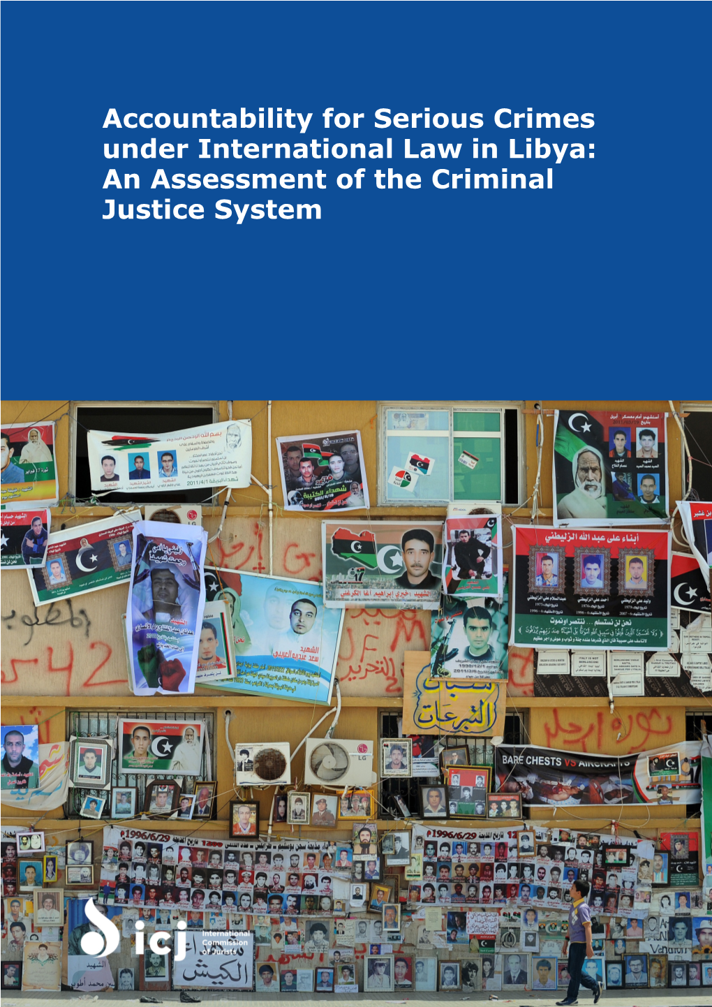 Accountability for Serious Crimes Under International Law in Libya: an Assessment of the Criminal Justice System