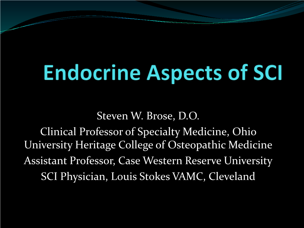 Endocrine Aspects of SCI  Steven W