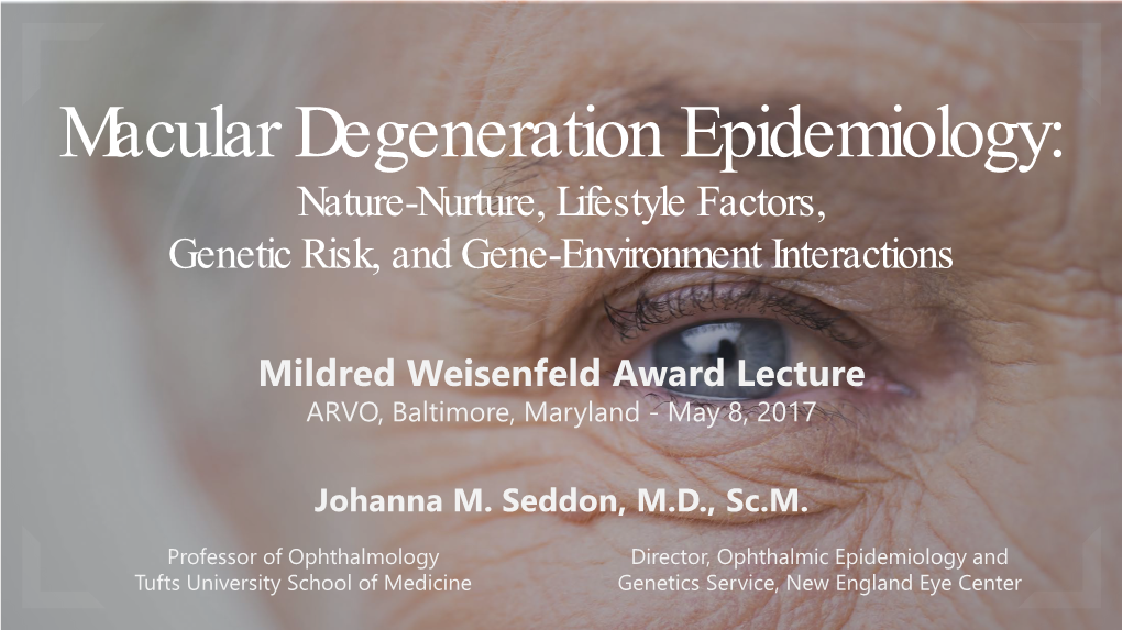Macular Degeneration Epidemiology: Nature-Nurture, Lifestyle Factors, Genetic Risk, and Gene-Environment Interactions