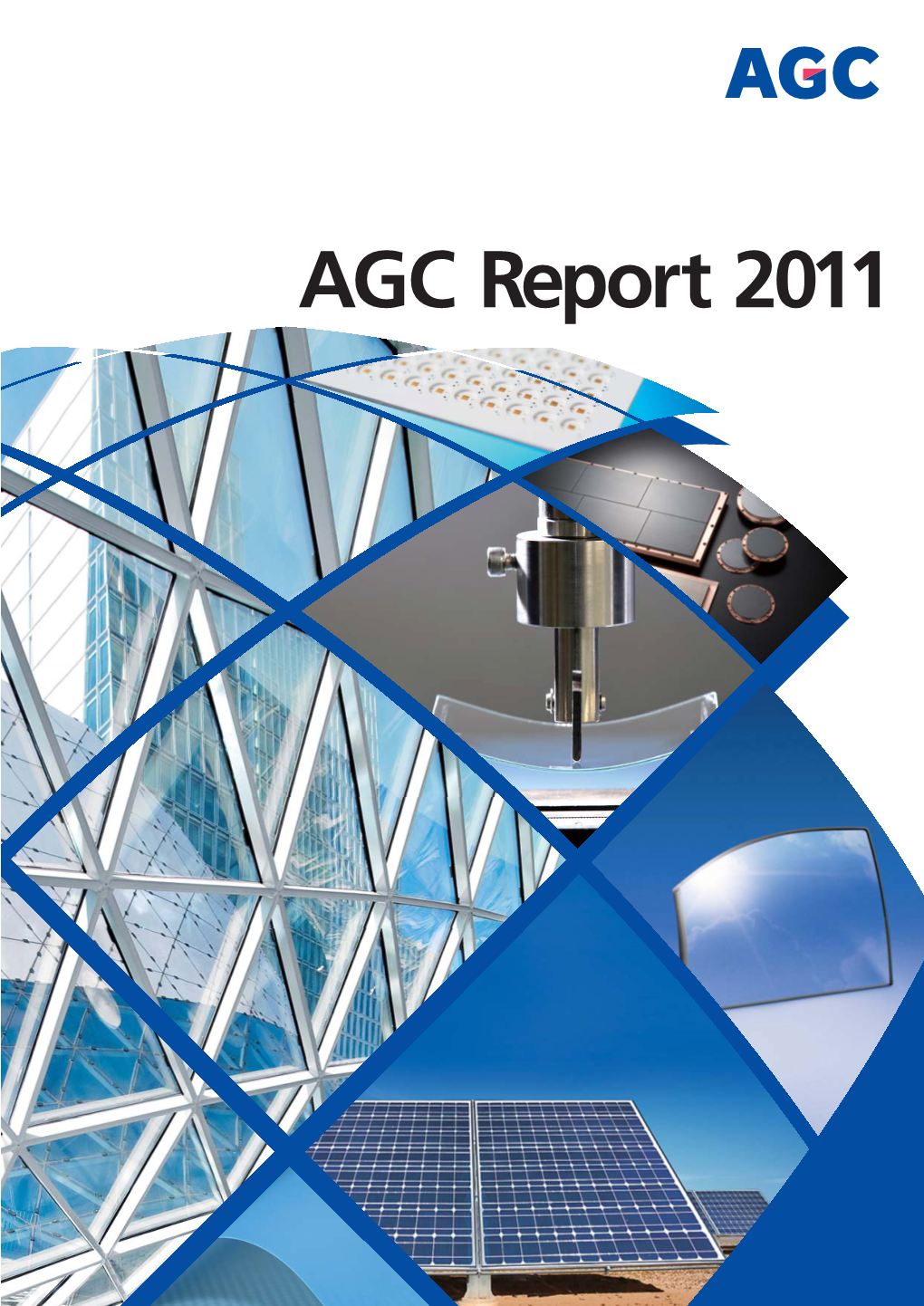 AGC Report 2011 the AGC Group, with Asahi Glass Co., Ltd