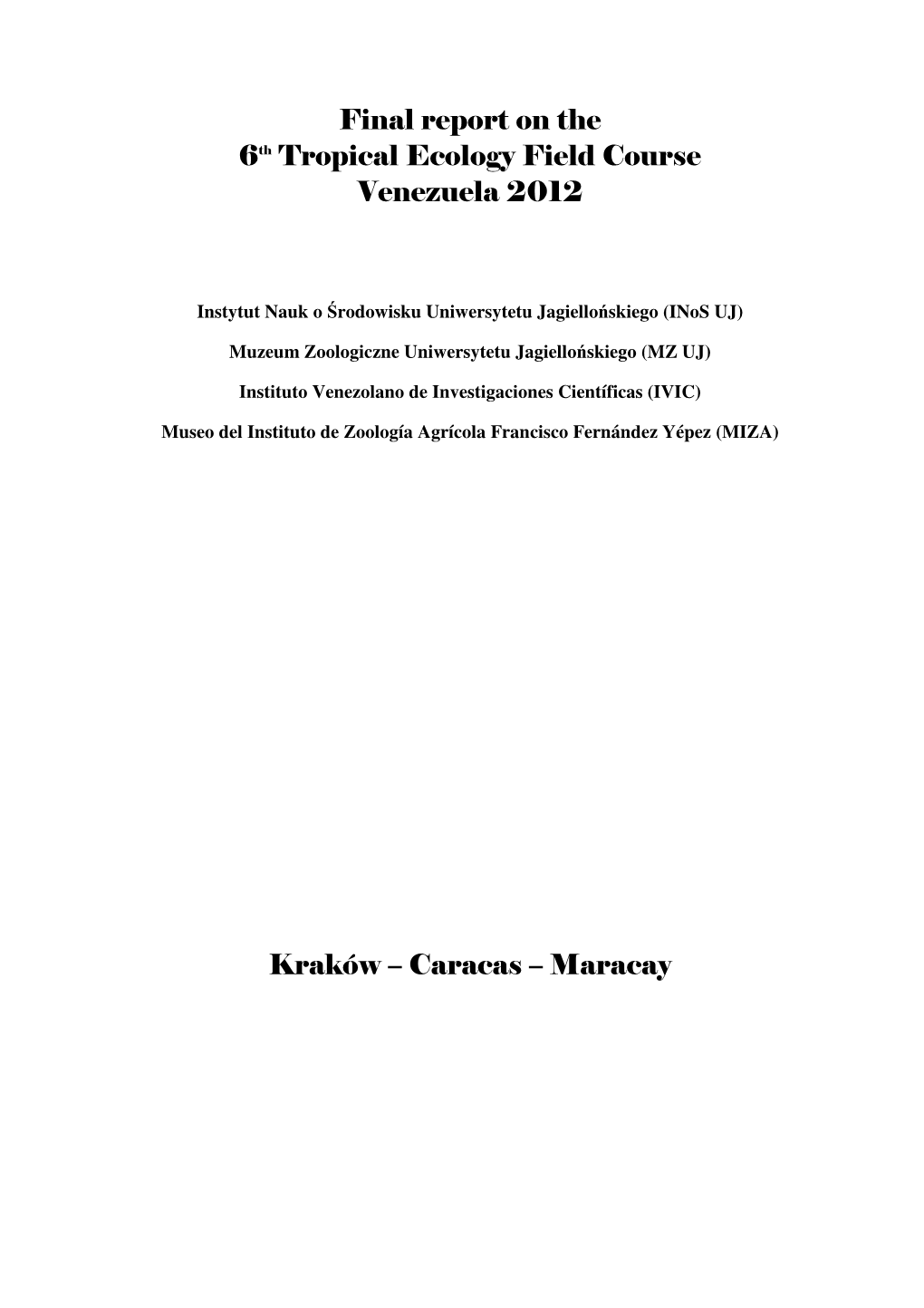 Final Report on the 6Th Tropical Ecology Field Course Venezuela 2012 Kraków – Caracas – Maracay