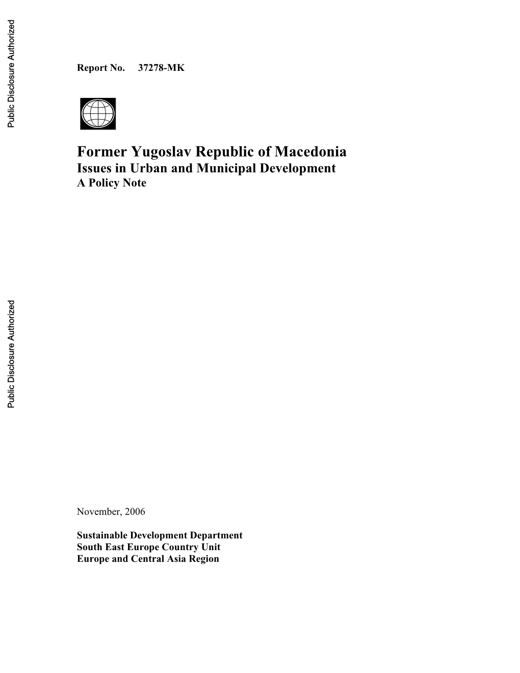 Former Yugoslav Republic of Macedonia Issues in Urban and Municipal Development a Policy Note Public Disclosure Authorized Public Disclosure Authorized