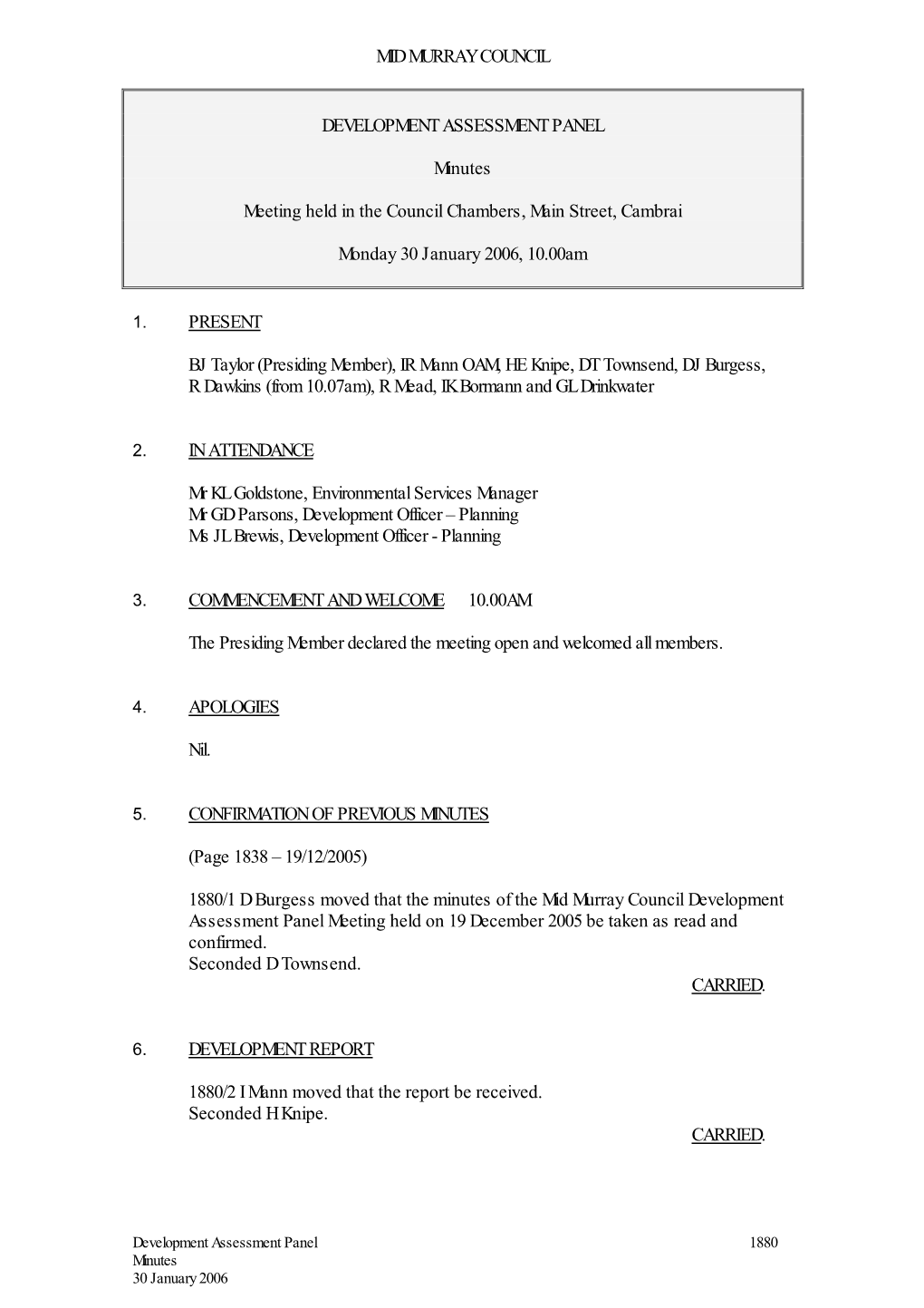 MID MURRAY COUNCIL DEVELOPMENT ASSESSMENT PANEL Minutes Meeting Held in the Council Chambers, Main Street, Cambrai Monday 30