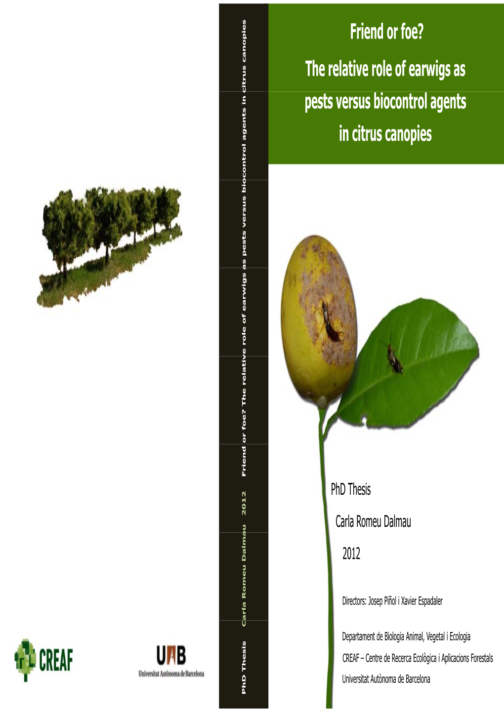 The Relative Role of Earwigs As Pests Versus Biocontrol Agents In