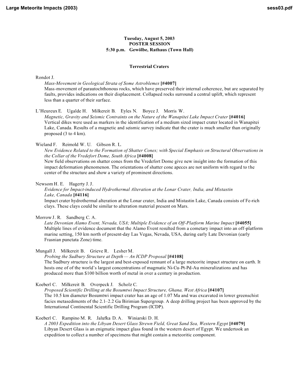 Tuesday, August 5, 2003 POSTER SESSION 5:30 P.M. Gewölbe, Rathaus (Town Hall)