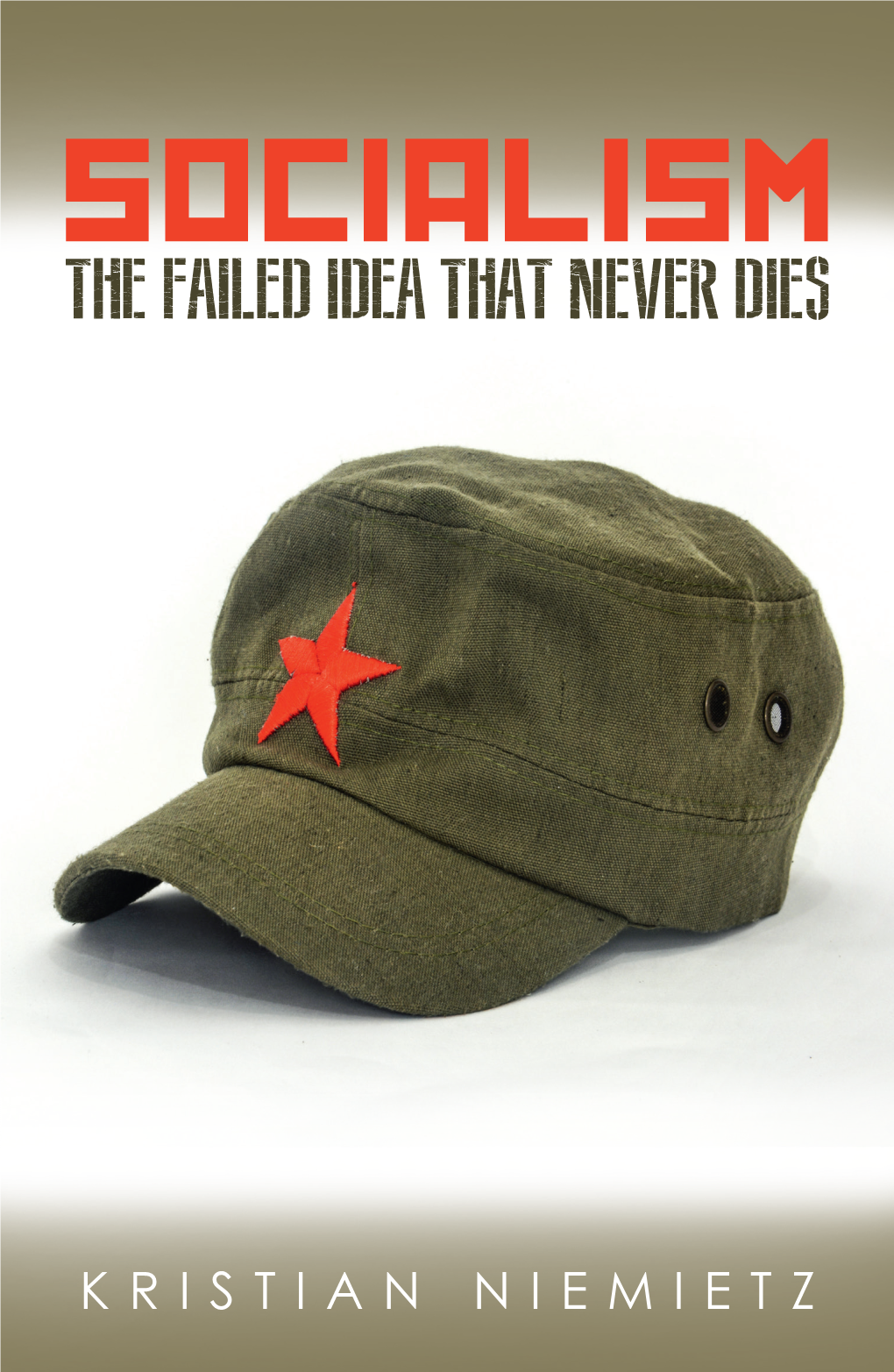 Socialism the Failed Idea That Never Dies