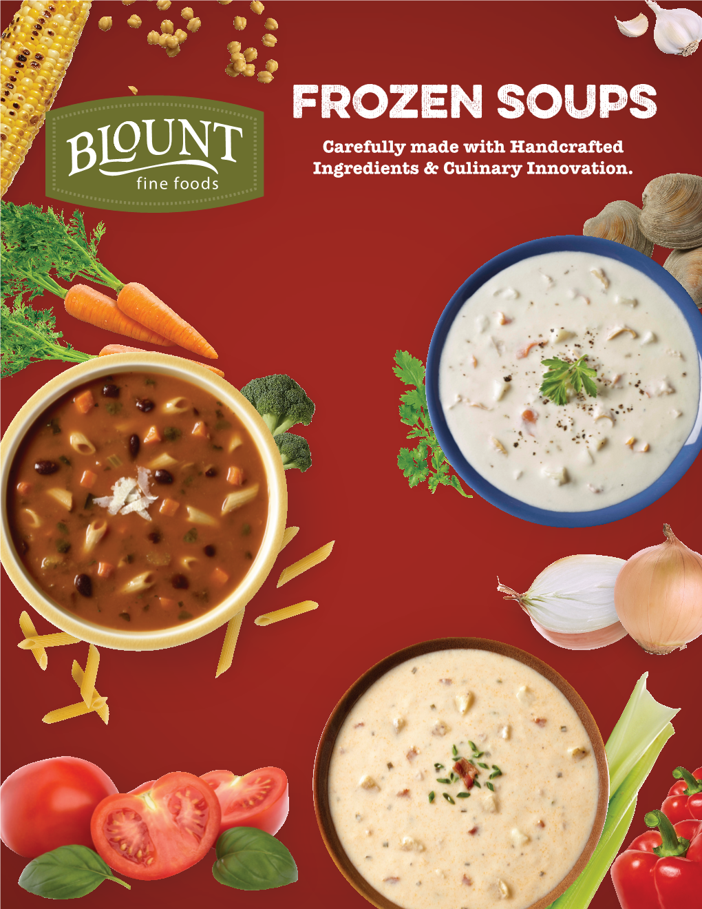 FROZEN SOUPS Carefully Made with Handcrafted Ingredients & Culinary Innovation