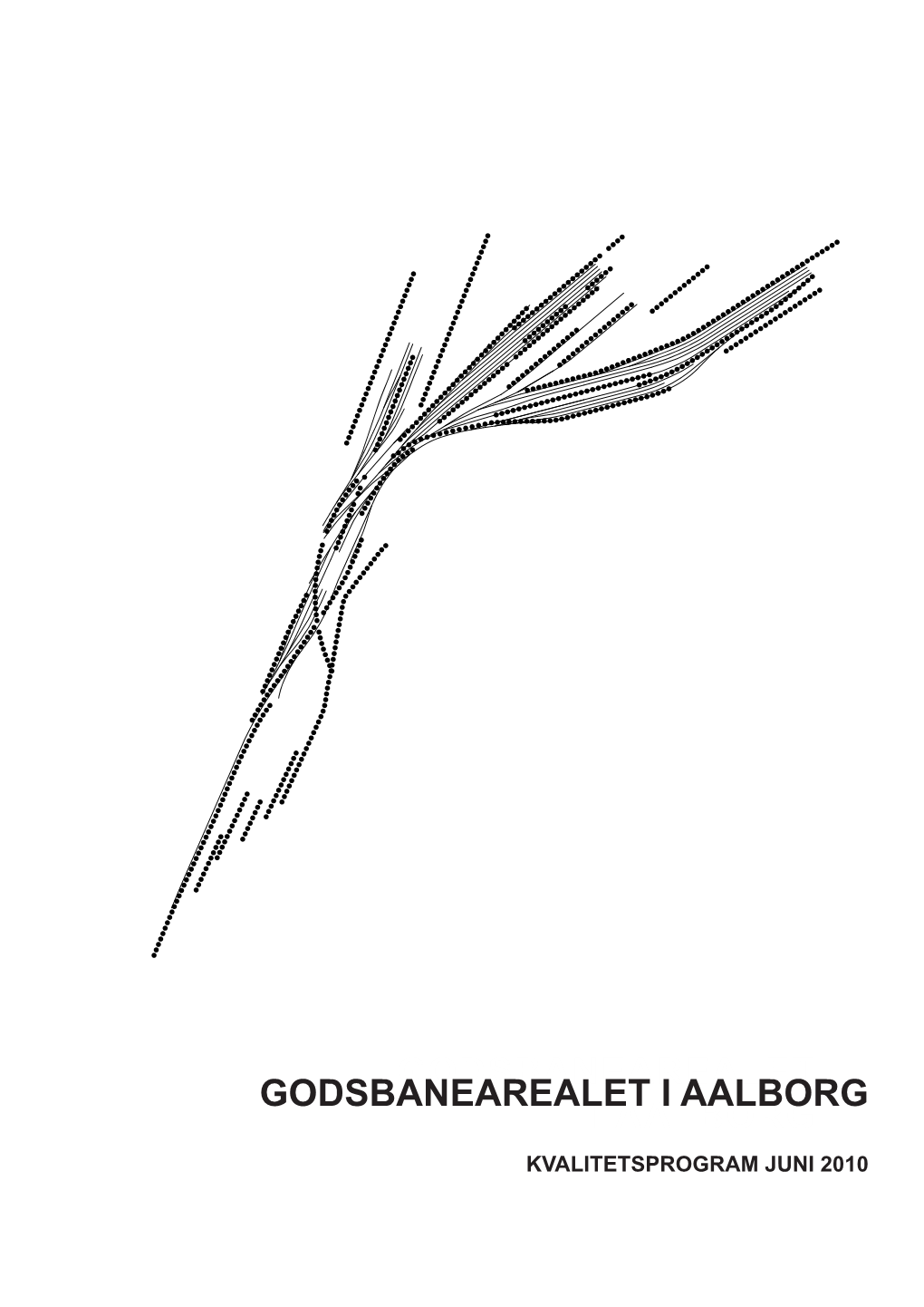 Kvalitetsprogram for Godsbanearealet I Aalborg