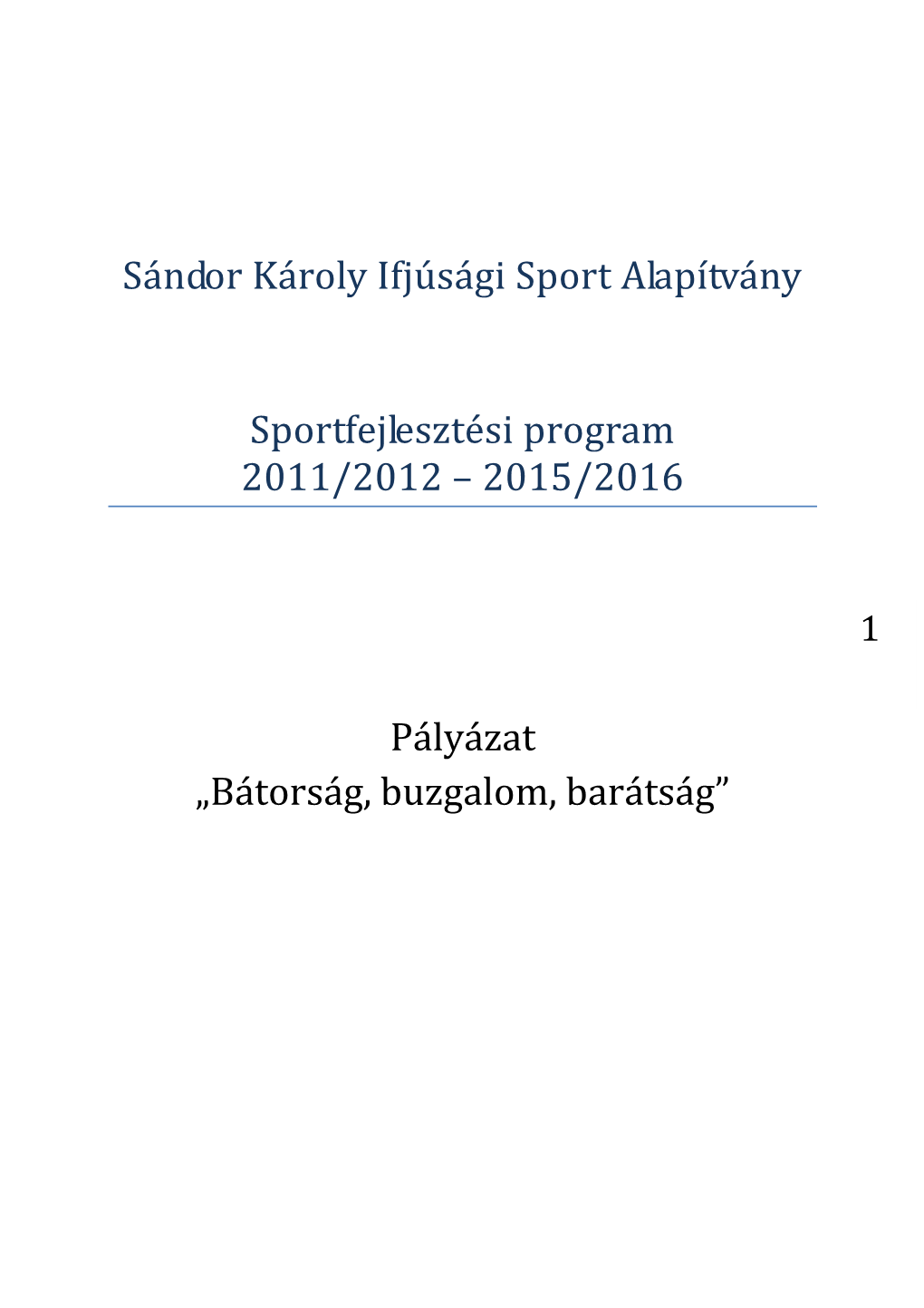 Sándor Károly Ifjúsági Sport Alapítvány Sportfejlesztési Program 2011/2012