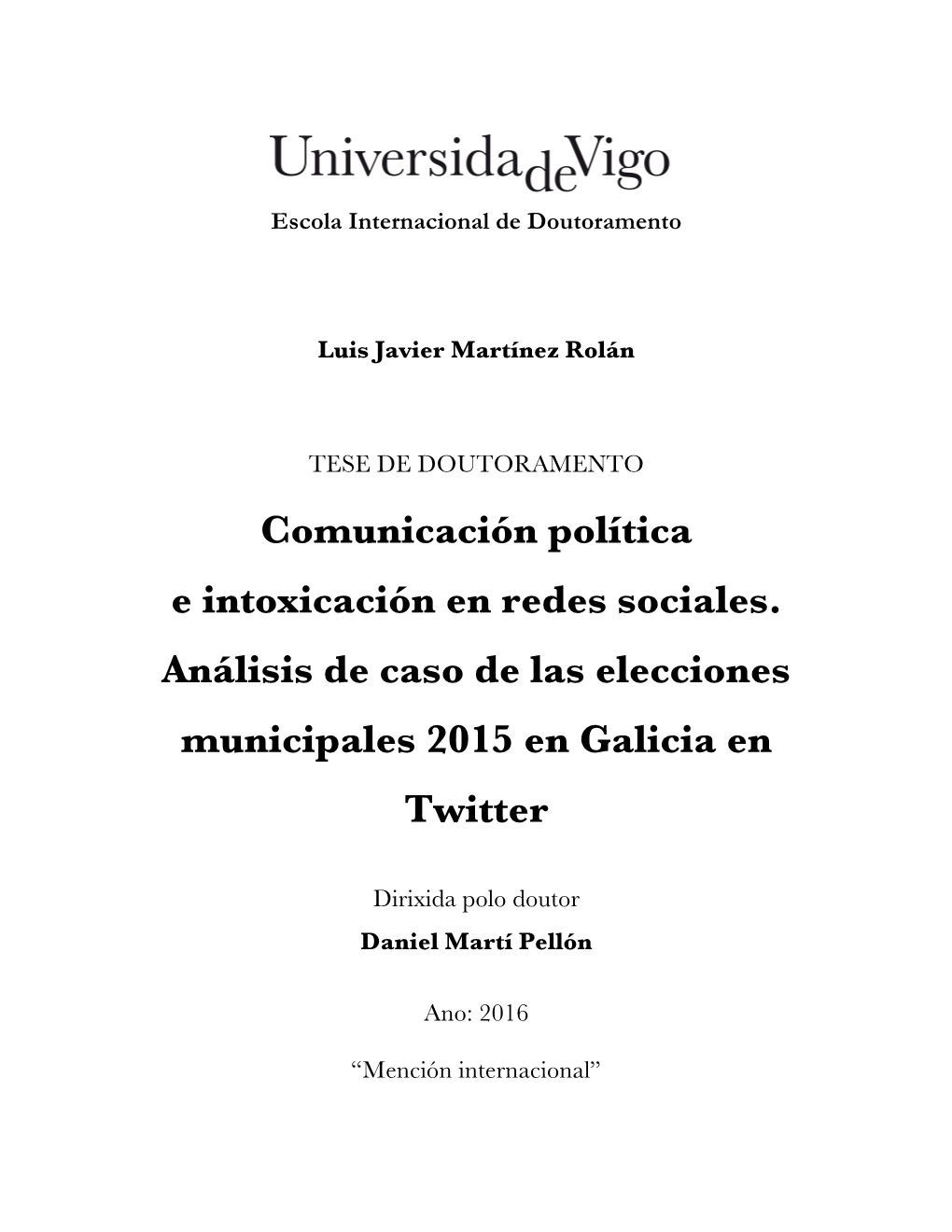 Comunicación Política E Intoxicación En Redes Sociales. Análisis De Caso De Las Elecciones Municipales 2015 En Galicia En Twitter