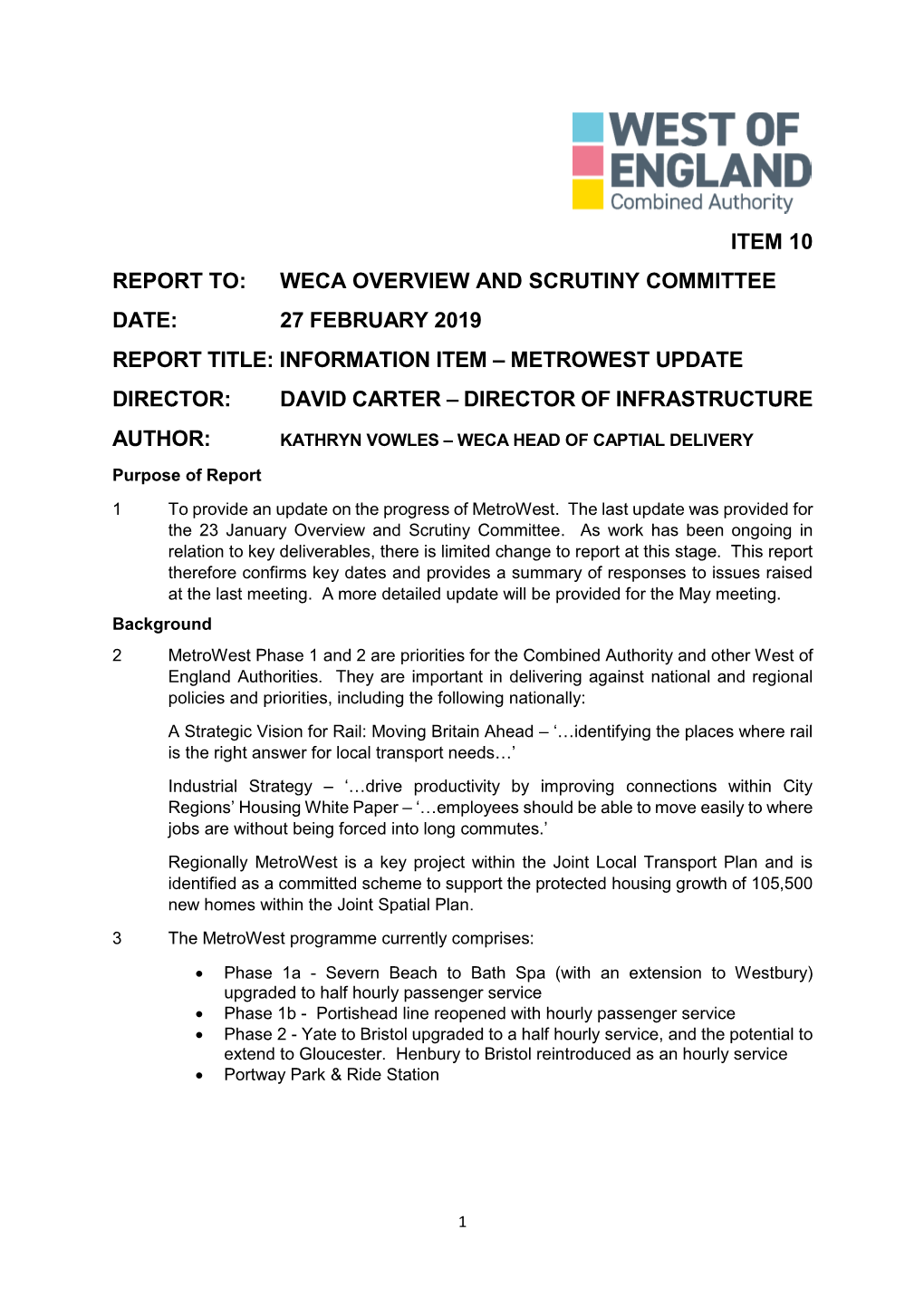Item 10 Report To: Weca Overview and Scrutiny Committee Date: 27 February 2019 Report Title: Information Item – Metrowest U