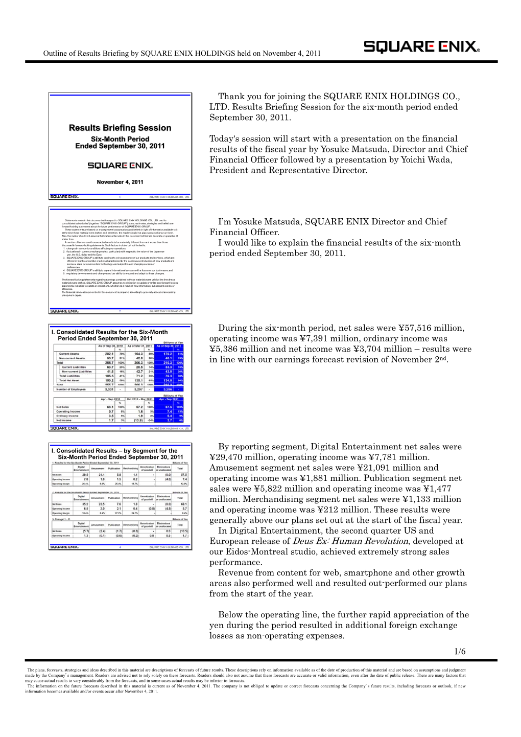 1/6 Thank You for Joining the SQUARE ENIX HOLDINGS CO., LTD. Results Briefing Session for the Six-Month Period Ended September 3