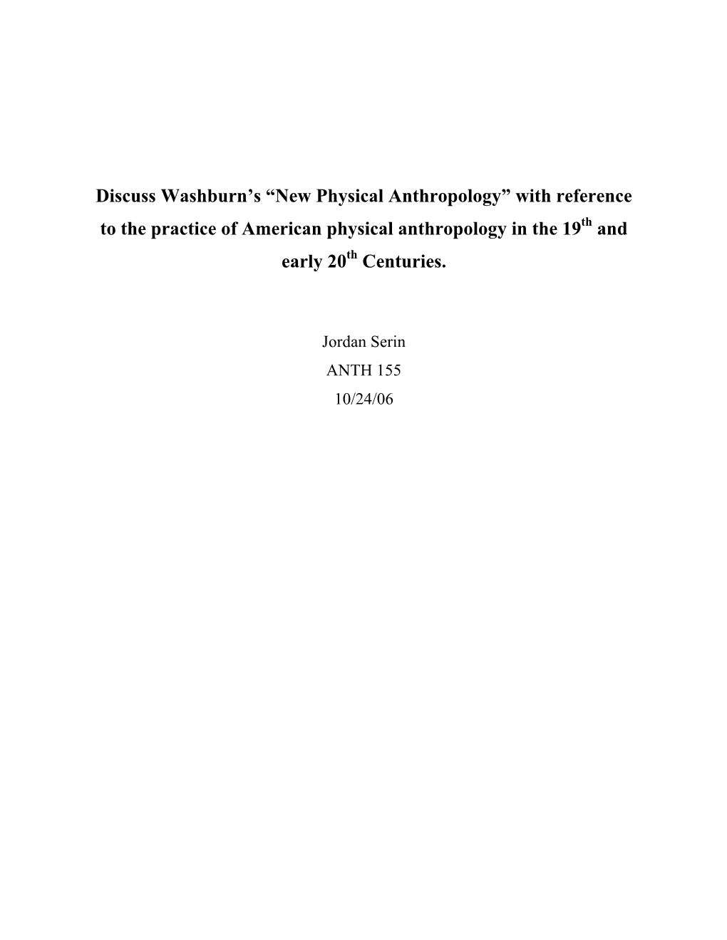 Discuss Washburn's “New Physical Anthropology” with Reference to the Practice of American Physical Anthropology in the 19