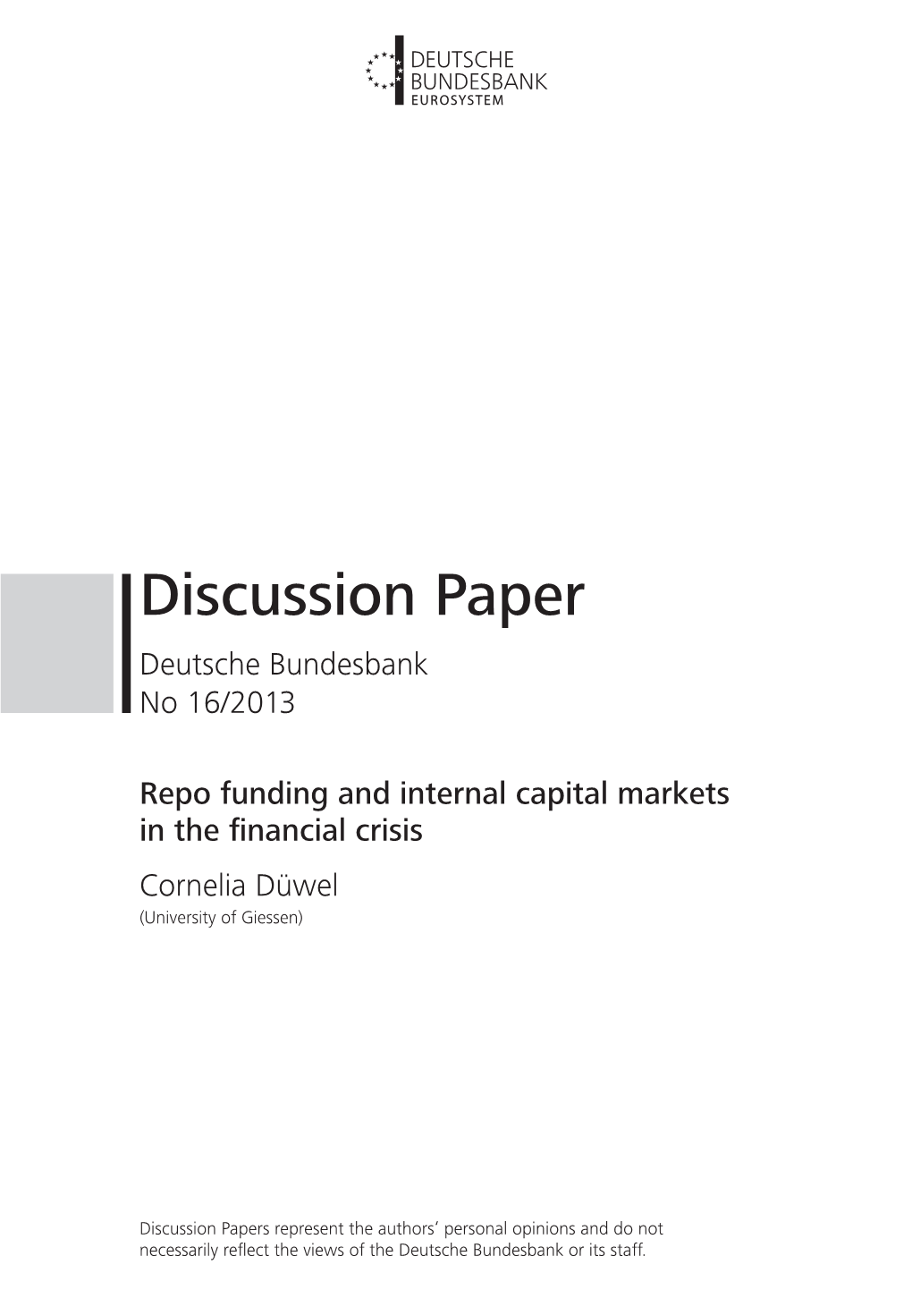Repo Funding and Internal Capital Markets in the Financial Crisis Cornelia Düwel (University of Giessen)