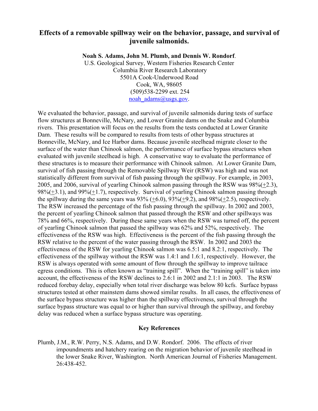 Effects of a Removable Spillway Weir on the Behavior, Passage, and Survival of Juvenile Salmonids