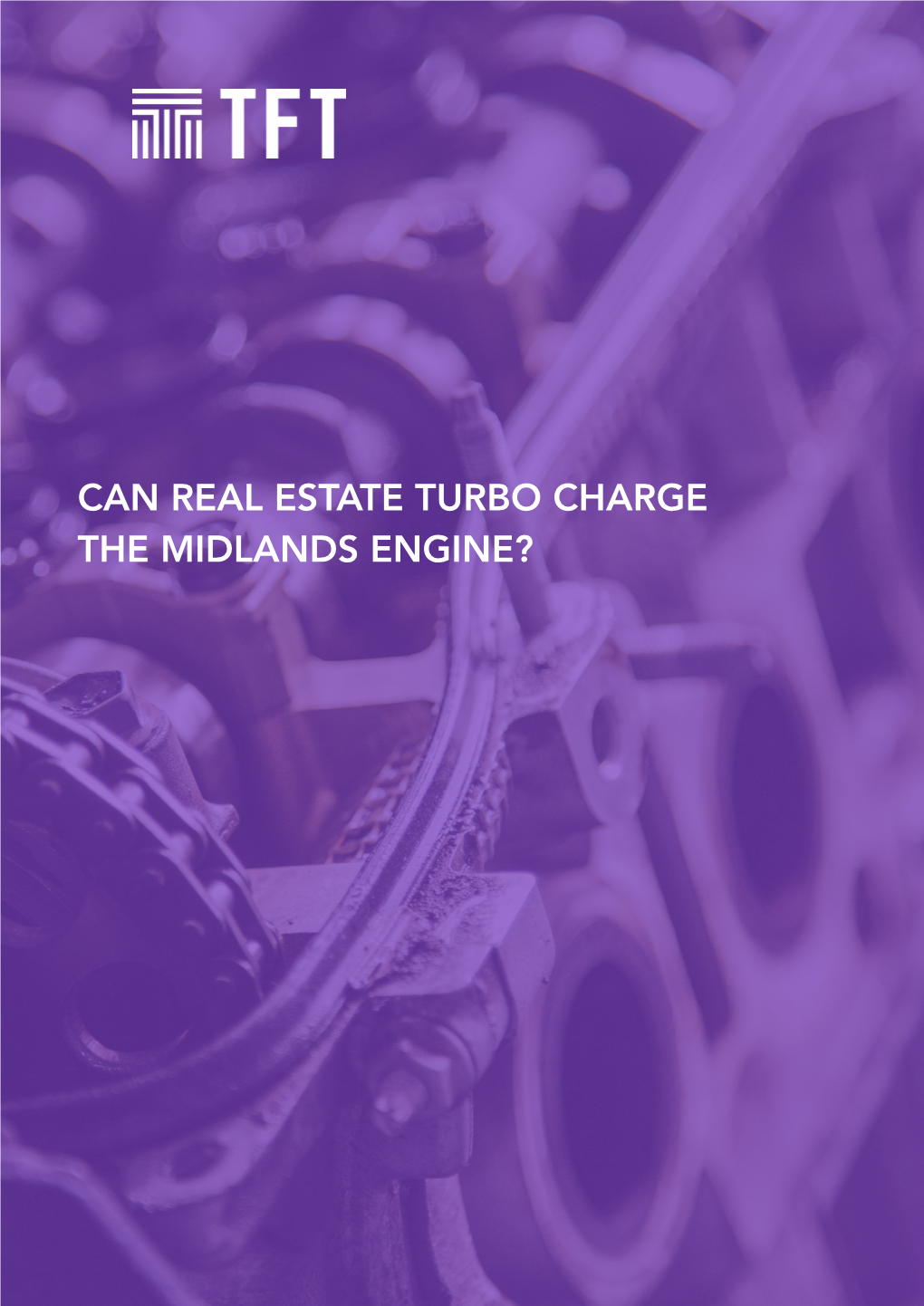 Can Real Estate Turbo Charge the Midlands Engine? Contents