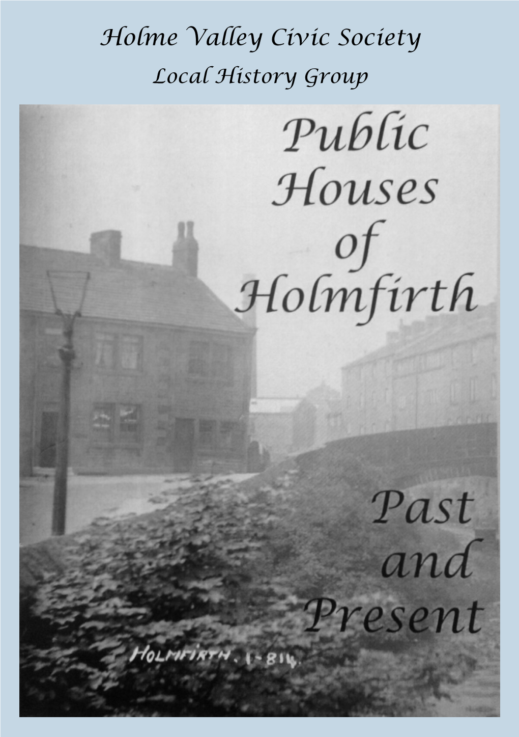 Holme Valley Civic Society Local History Group 1