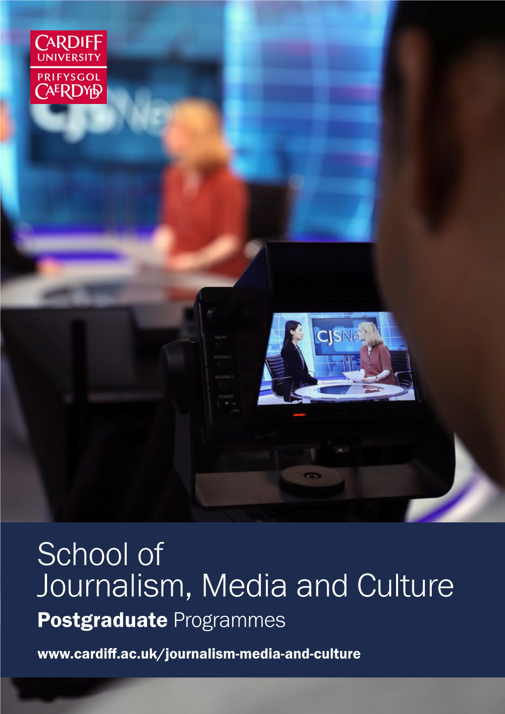 School of Journalism, Media and Culture Postgraduate Programmes Welcome from a Leading University …