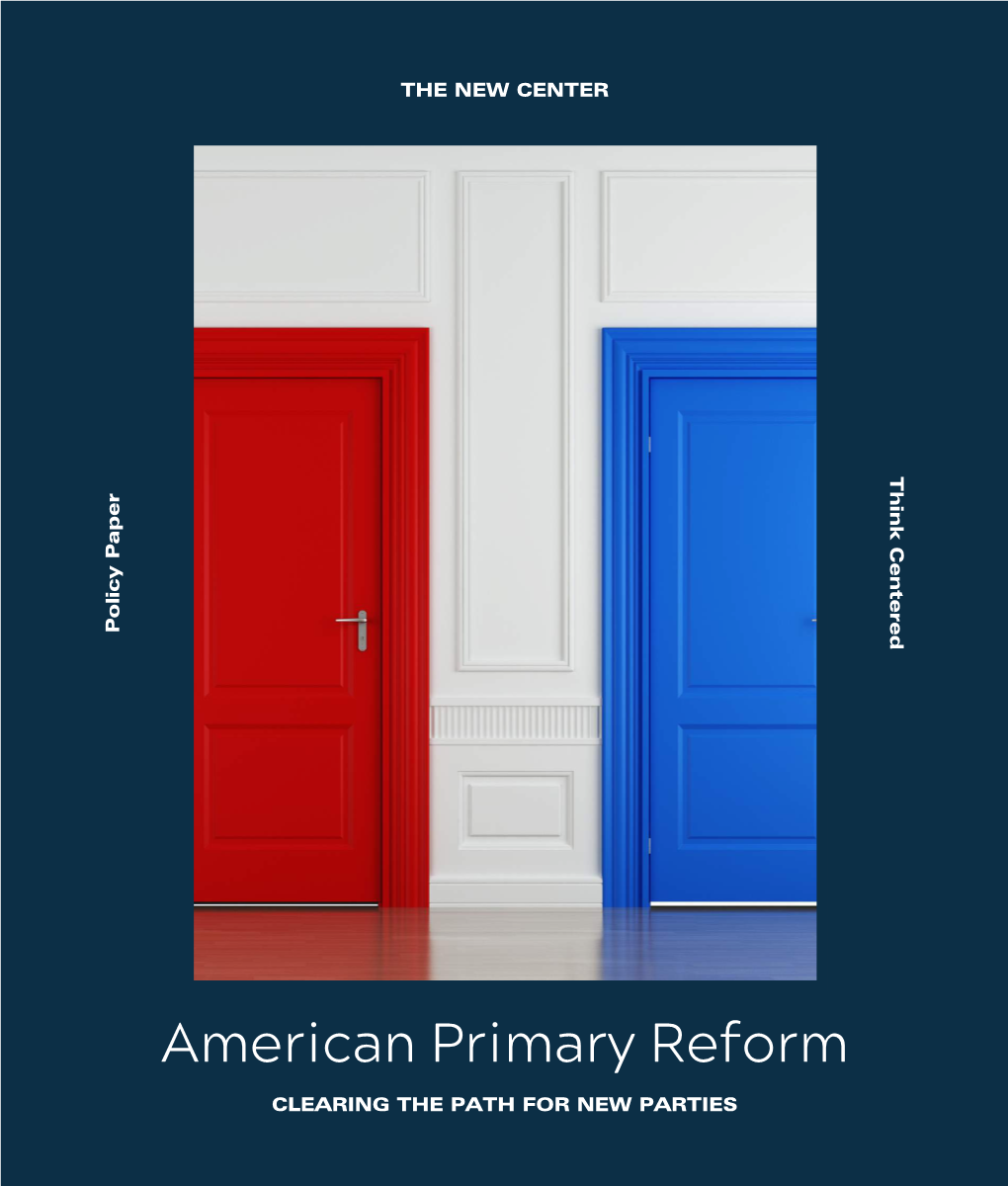 CLEARING the PATH for NEW PARTIES INTRODUCTION 2 American Primary Reform