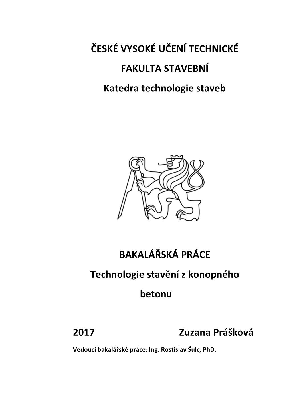 ČESKÉ VYSOKÉ UČENÍ TECHNICKÉ FAKULTA STAVEBNÍ Katedra Technologie Staveb