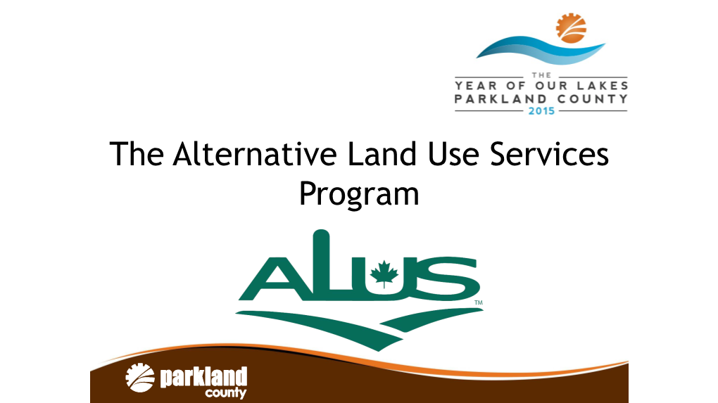 ALUS? • How ALUS Works • the Lake Isle Watershed Partnership