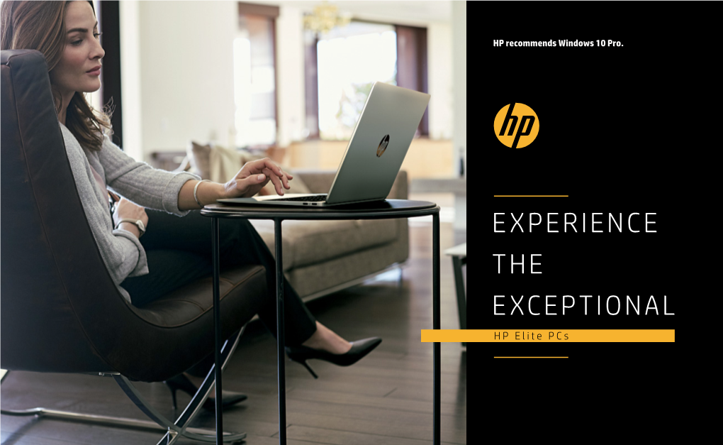 EXPERIENCE the EXCEPTIONAL HP Elite Pcs HP 02/03 HP ELITE Pcs Pcs Elite There Is a Massive Shift Toward Mobility in The