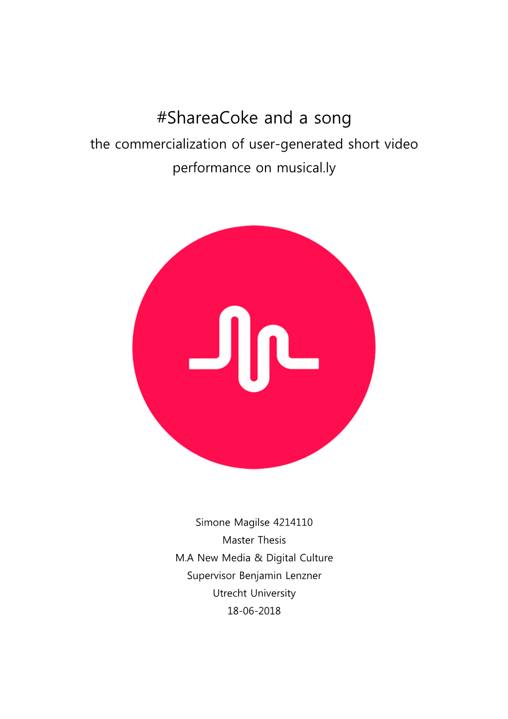 Shareacoke and a Song the Commercialization of User-Generated Short Video Performance on Musical.Ly