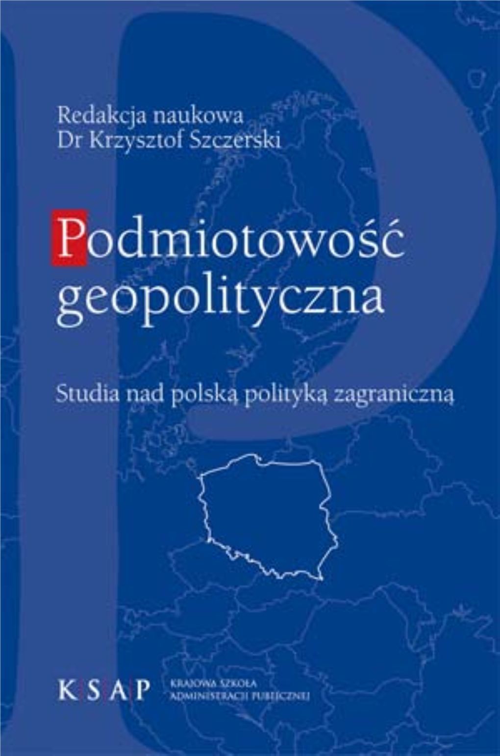 Podmiotowość Geopolityczna Studia Nad Polską Polityką Zagraniczną
