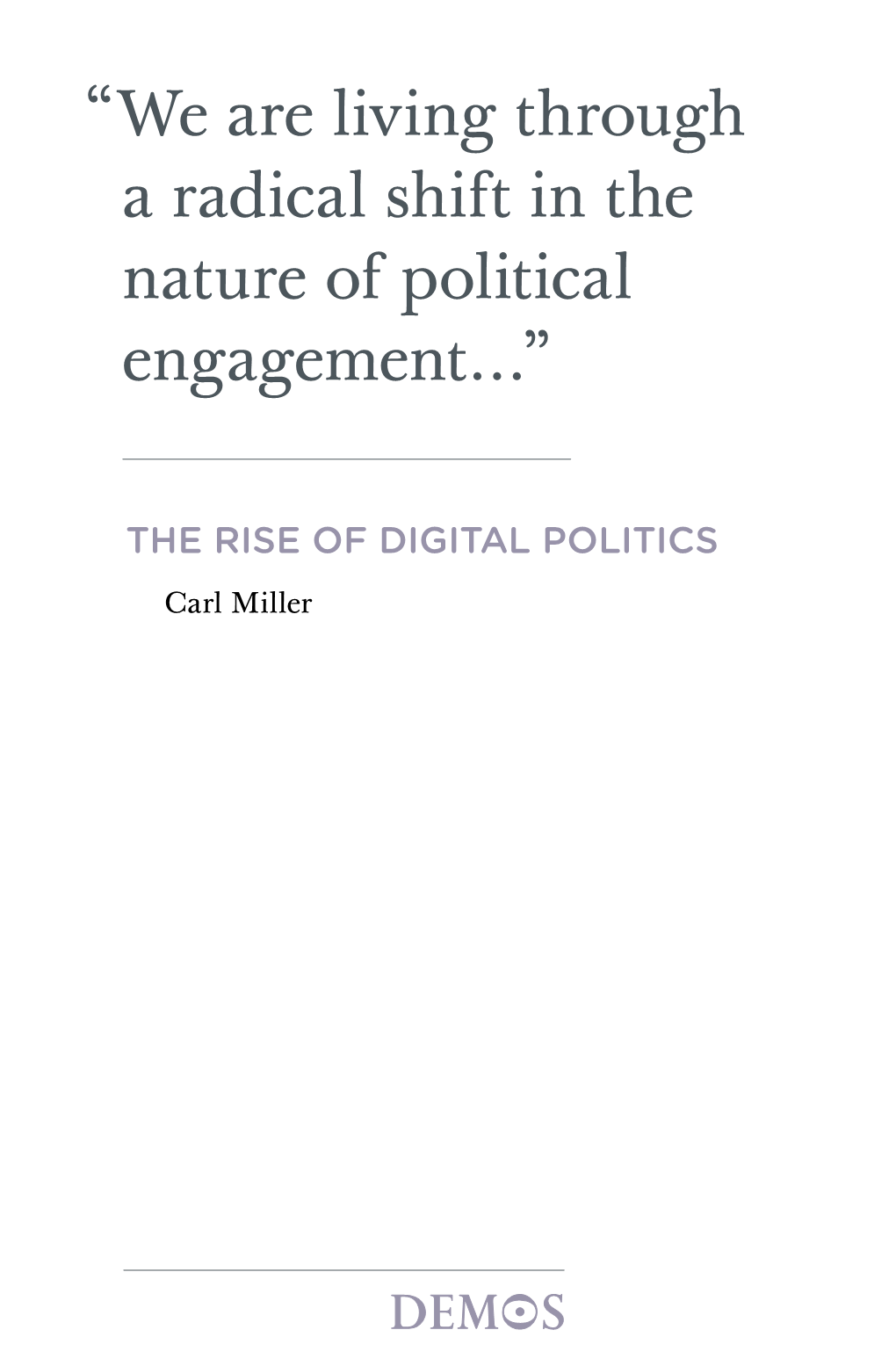 We Are Living Through a Radical Shift in the Nature of Political Engagement…”