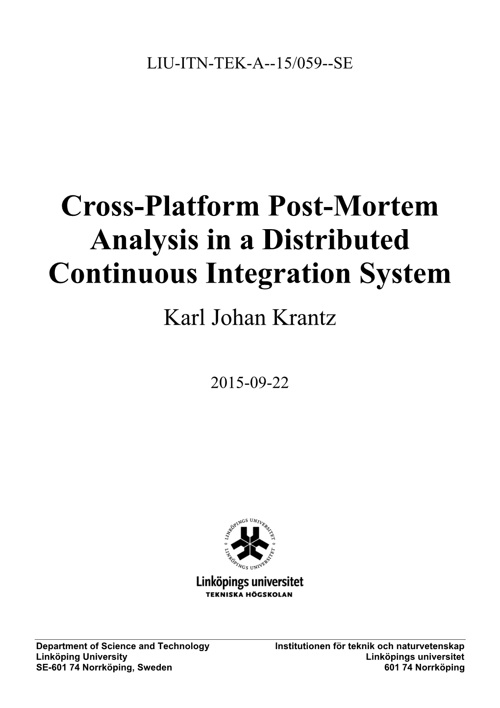 Cross-Platform Post-Mortem Analysis in a Distributed Continuous Integration System Karl Johan Krantz