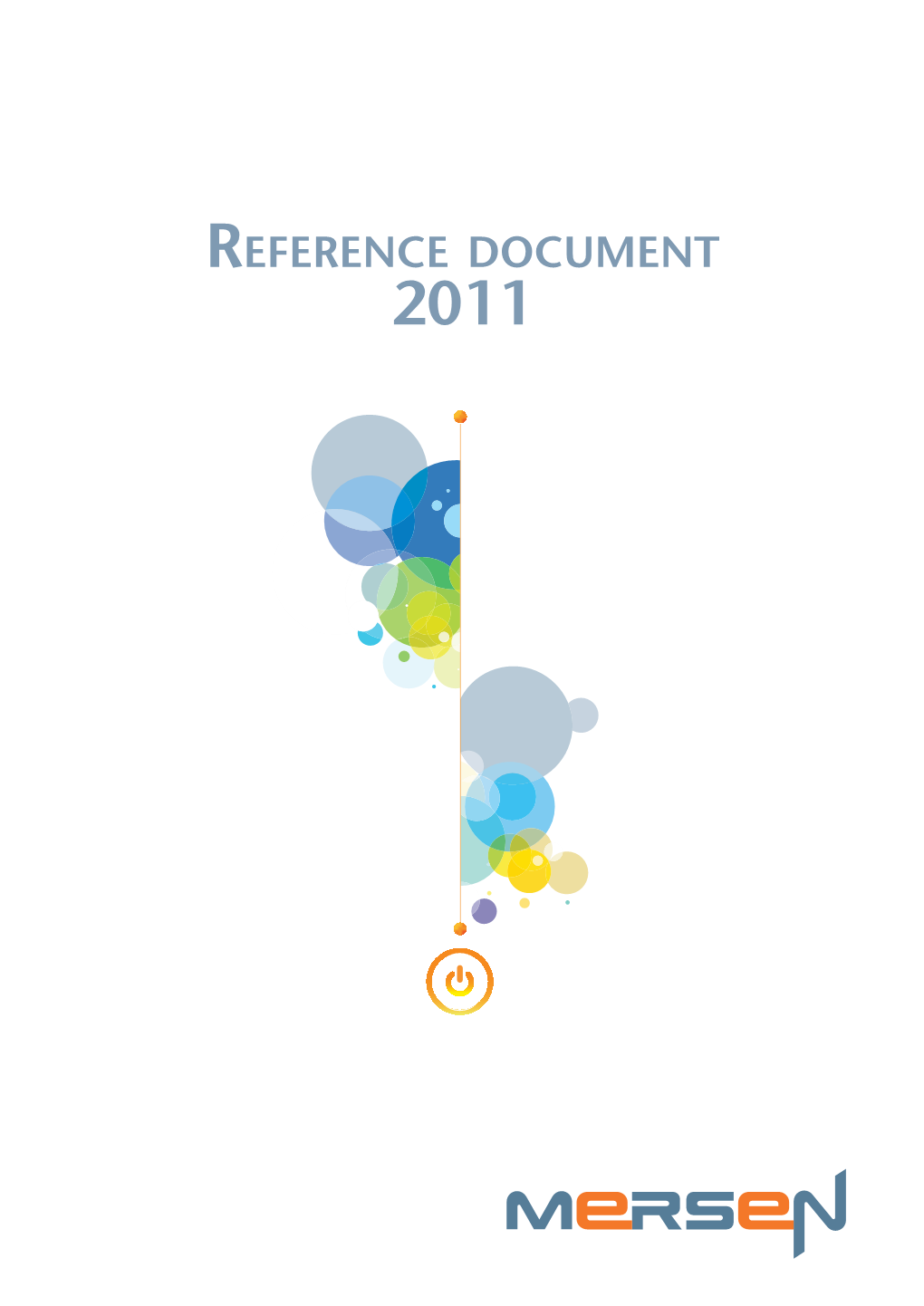 REFERENCE DOCUMENT 2011 Worldreginfo - Dbd561bb-4F05-439F-B94d-97D6af141130 Worldreginfo - Dbd561bb-4F05-439F-B94d-97D6af141130 MERSEN Reference Document 2011