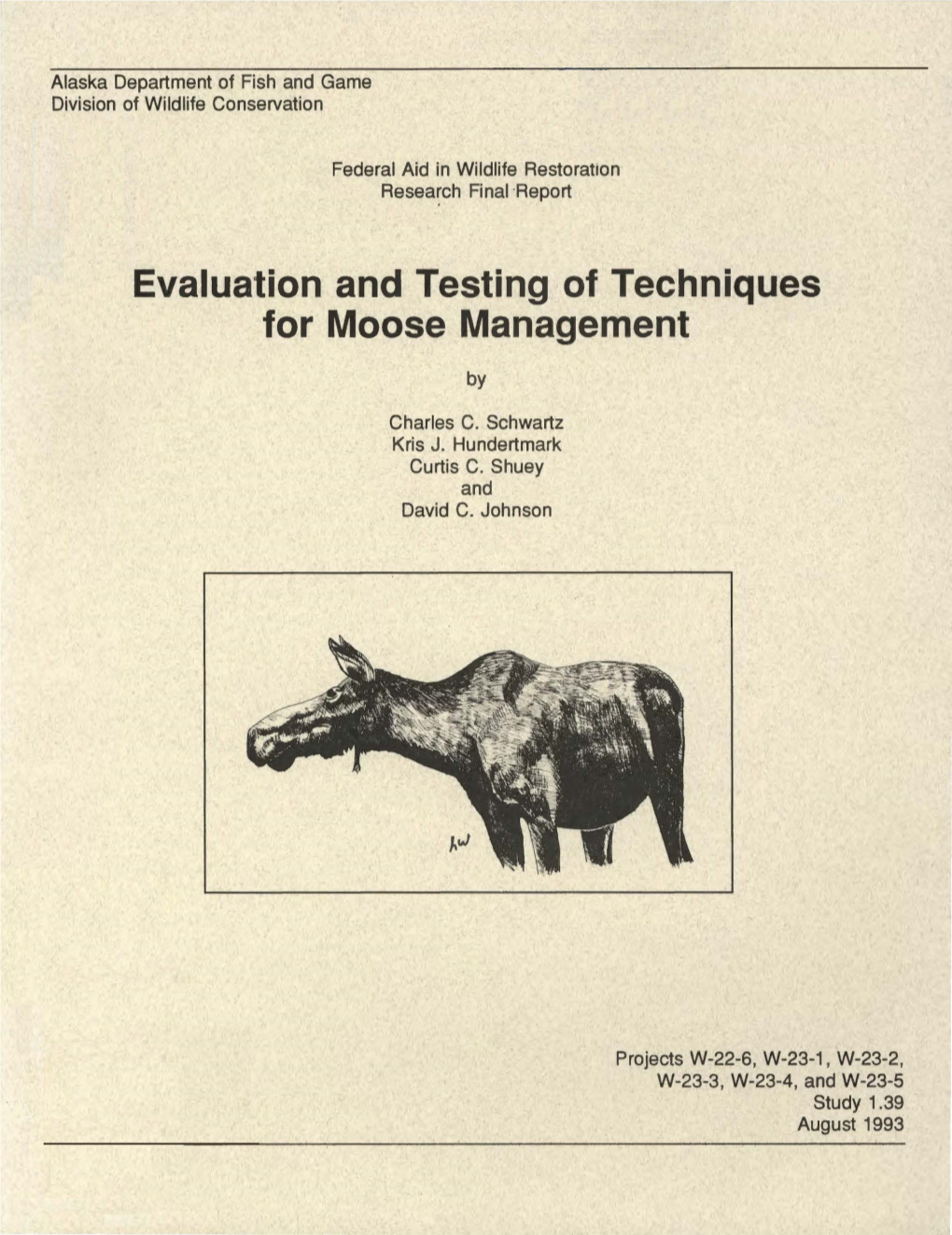 Evaluation and Testing of Techniques for Moose Management, Research Final Report, Grants W-22-6, W-23-1, W-23-2, W-23-3, W-23-4