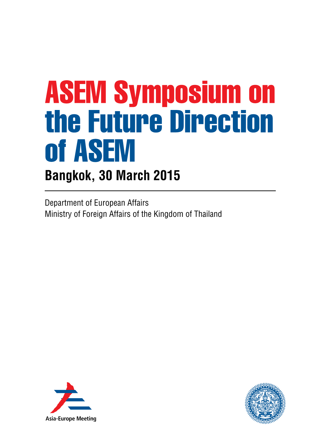 ASEM Symposium on the Future Direction of ASEM Bangkok, 30 March 2015