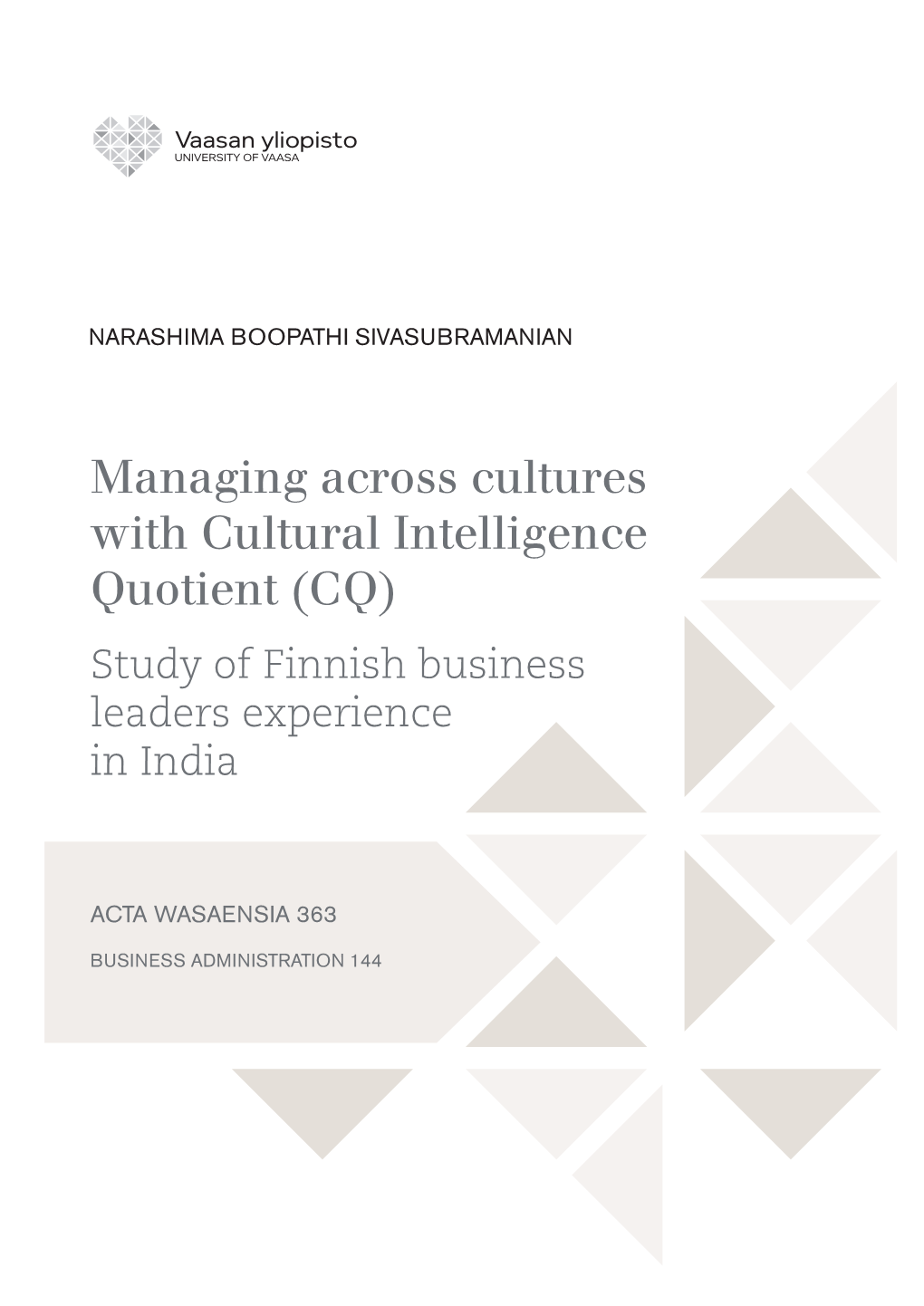 Managing Across Cultures with Cultural Intelligence Quotient (CQ) Study of Finnish Business Leaders Experience in India