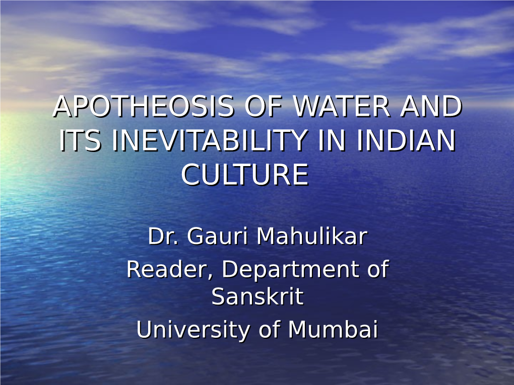 Apotheosis of Water and Its Inevitability in Indian Culture