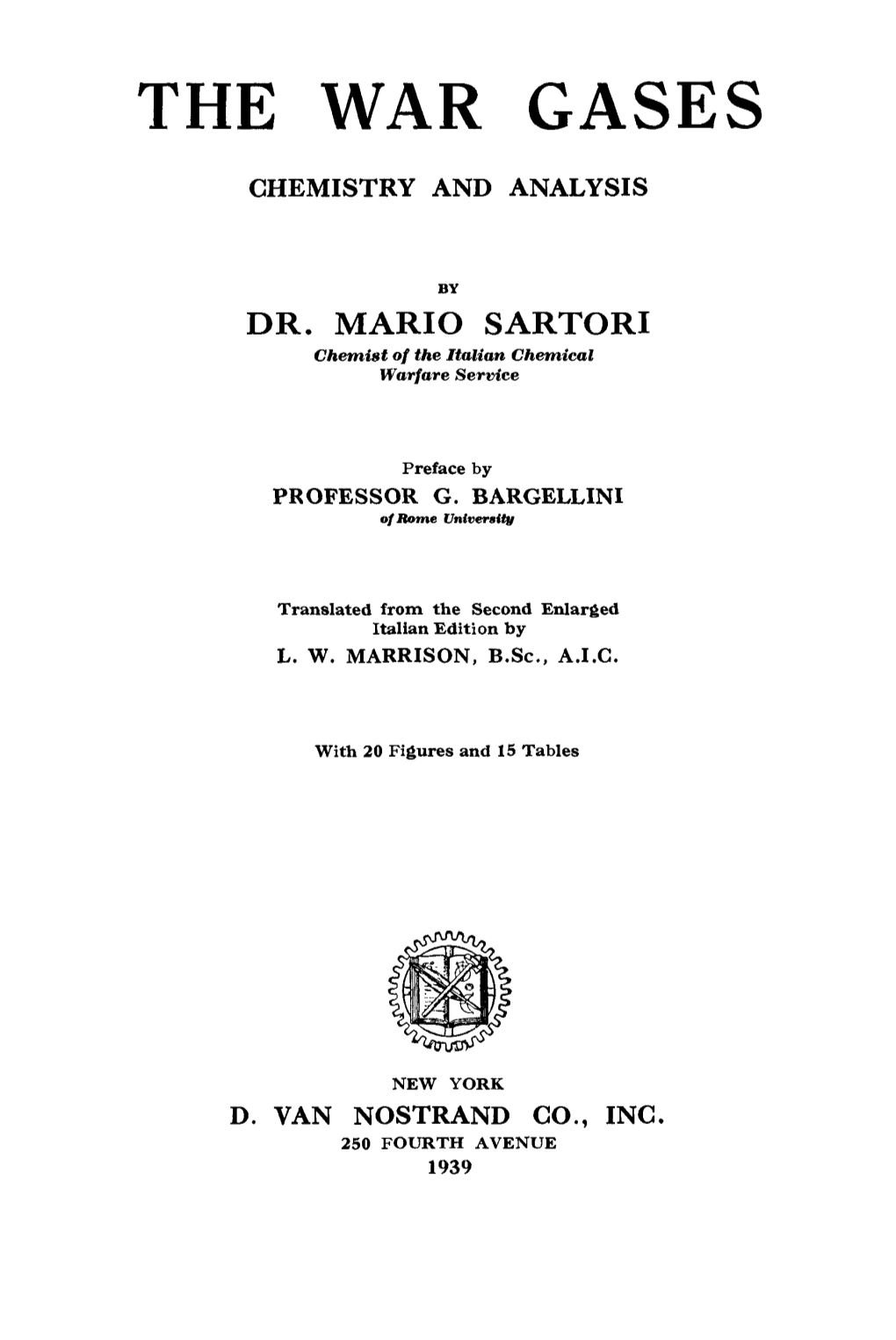 T H E W a R G a S E S CHEMISTRY and ANALYSIS by D R . M a R I O S a R T O R I Chemist of the Italian Chemical Warfare Service Pr