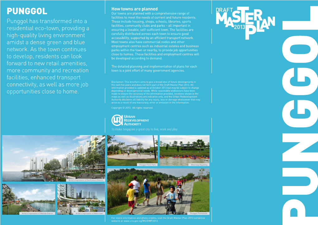 PUNGGOL Our Towns Are Planned with a Comprehensive Range of Facilities to Meet the Needs of Current and Future Residents