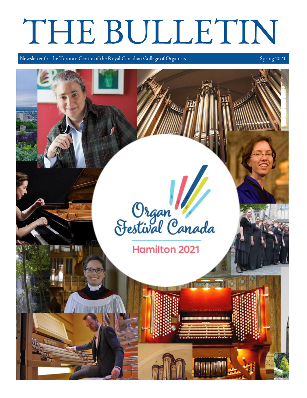 Newsletter for the Toronto Centre of the Royal Canadian College of Organists Spring 2021 the Bulletin Spring 2021 Spring 2021: Upcoming Events