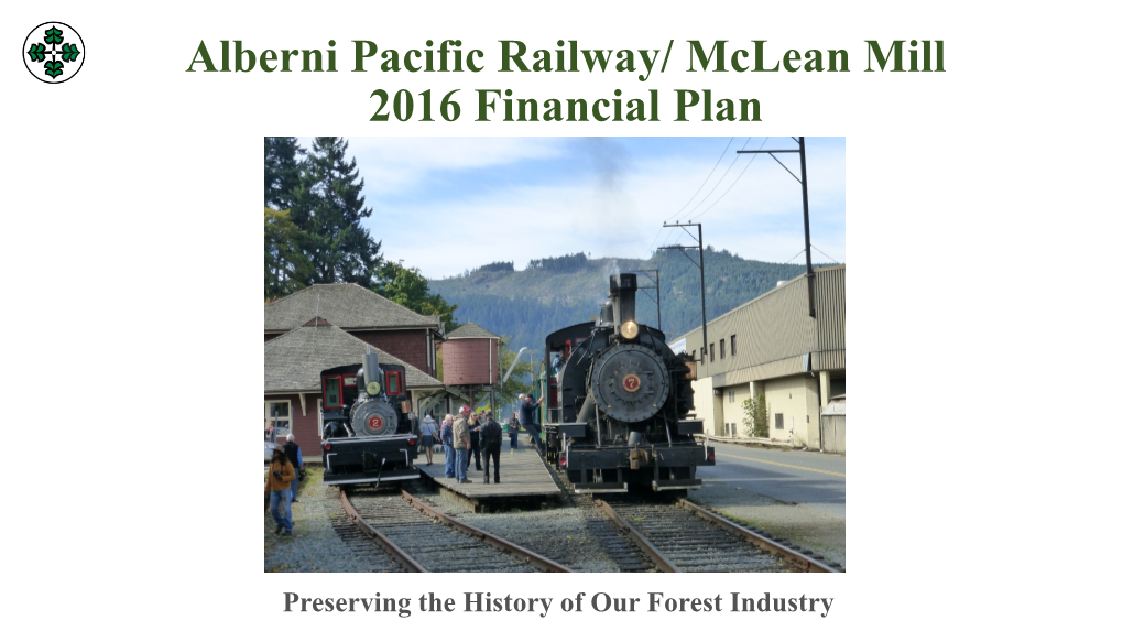 Alberni Pacific Railway/ Mclean Mill 2016 Financial Plan