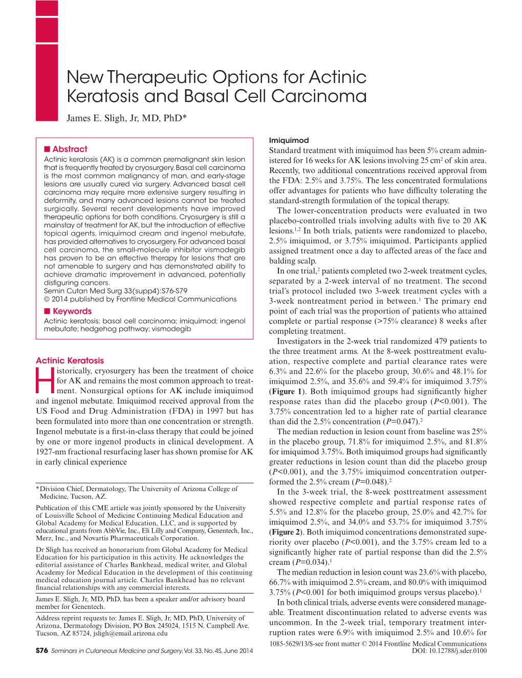 New Therapeutic Options for Actinic Keratosis and Basal Cell Carcinoma James E