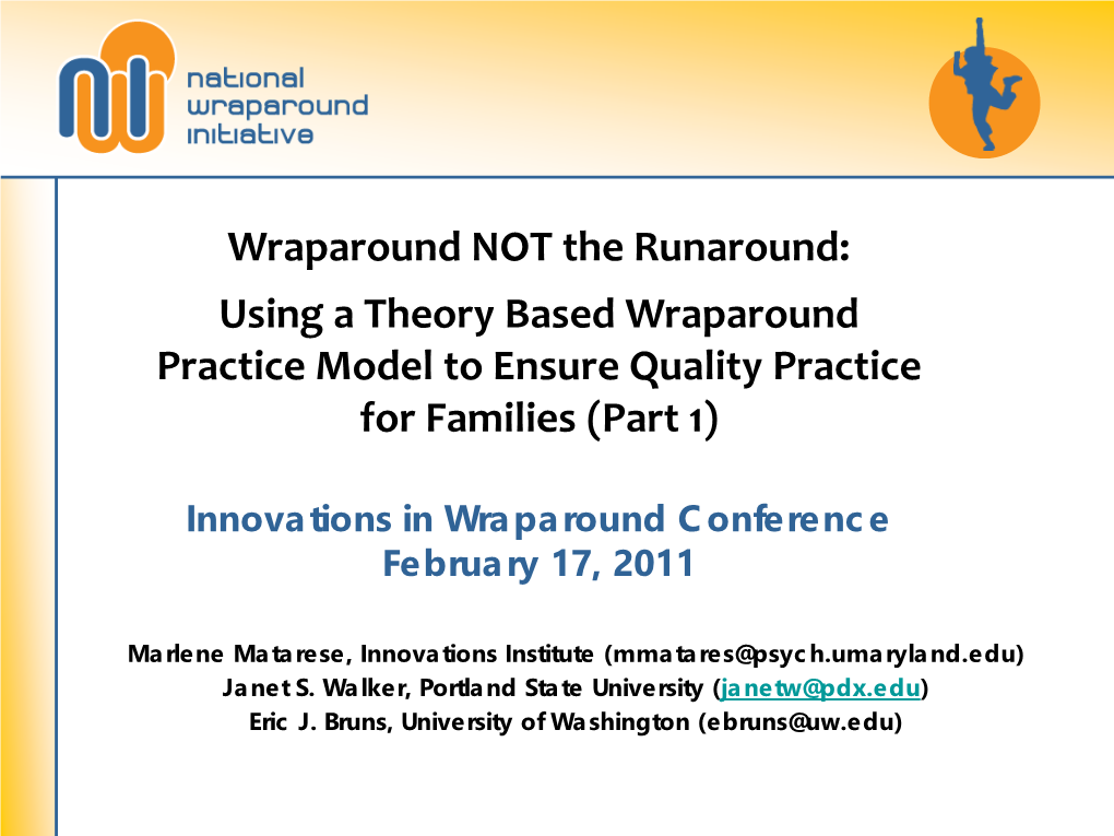 Wraparound NOT the Runaround: Using a Theory Based Wraparound Practice Model to Ensure Quality Practice for Families (Part 1)