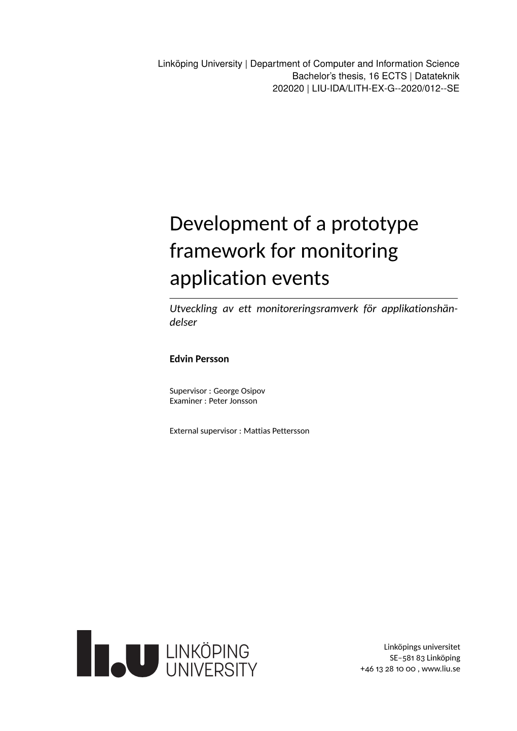 Development of a Prototype Framework for Monitoring Application Events Utveckling Av Ett Monitoreringsramverk För Applikationshän- Delser