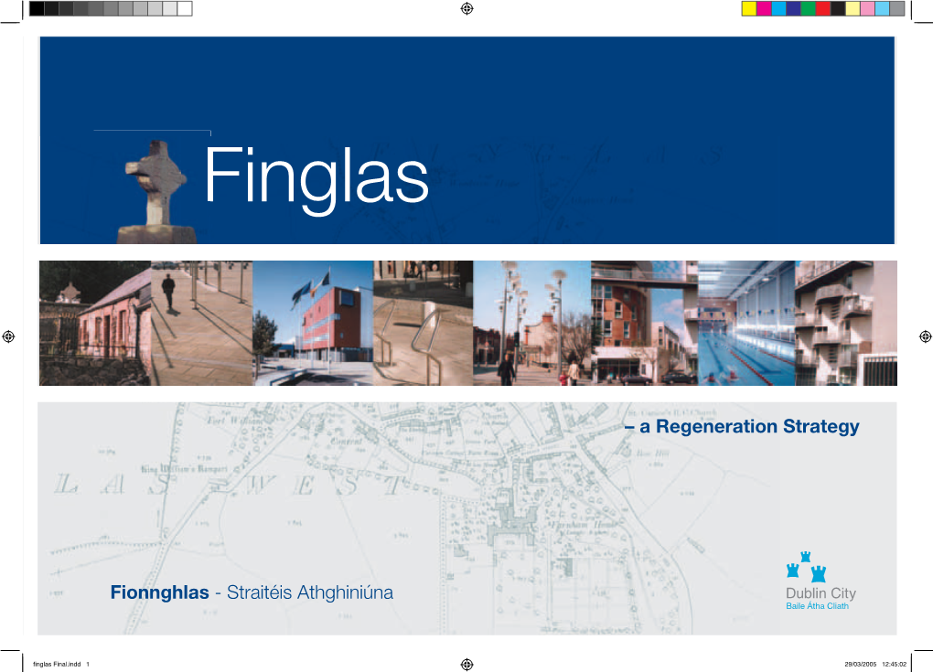 Finglas Final.Indd 1 29/03/2005 12:45:02 Finglas Regeneration Strategy