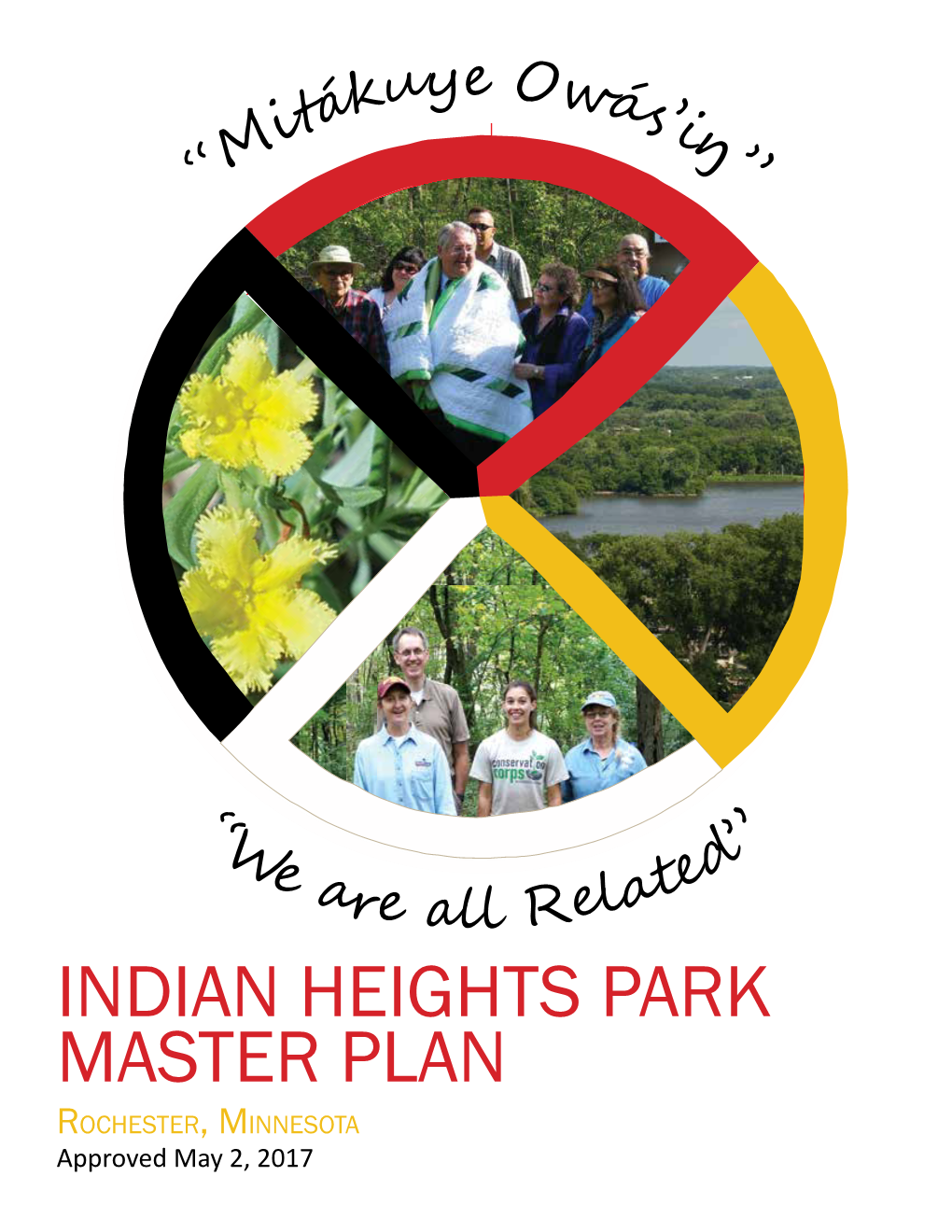 INDIAN HEIGHTS PARK MASTER PLAN ROCHESTER, MINNESOTA Approved May 2, 2017 ACKNOWLEDGMENTS