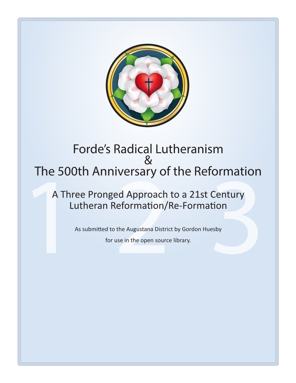 Forde's Radical Lutheranism & the 500Th Anniversary of the Reformation