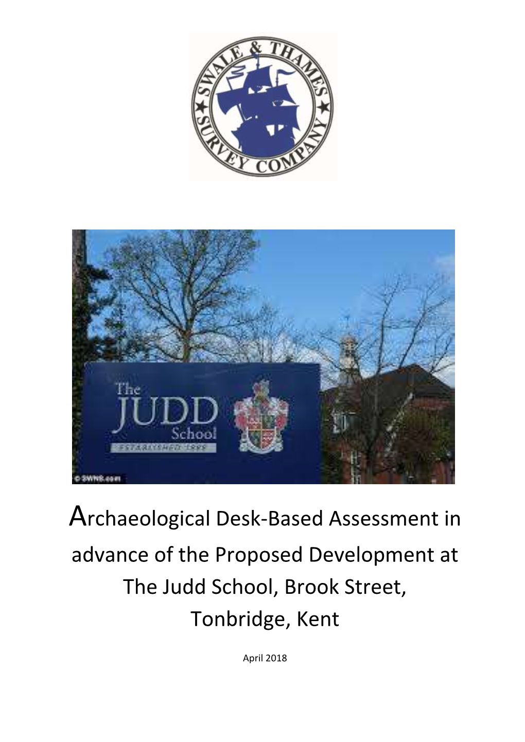 Archaeological Desk-Based Assessment in Advance of the Proposed Development at the Judd School, Brook Street, Tonbridge, Kent